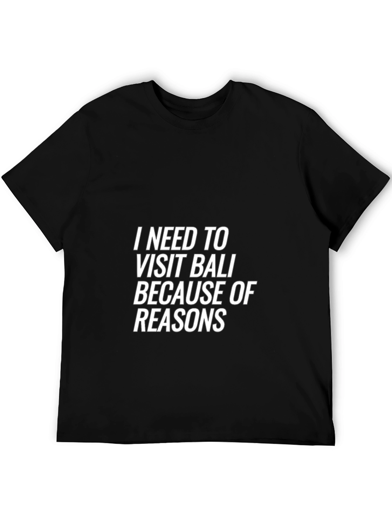 Bali T-Shirt - Because of Reasons