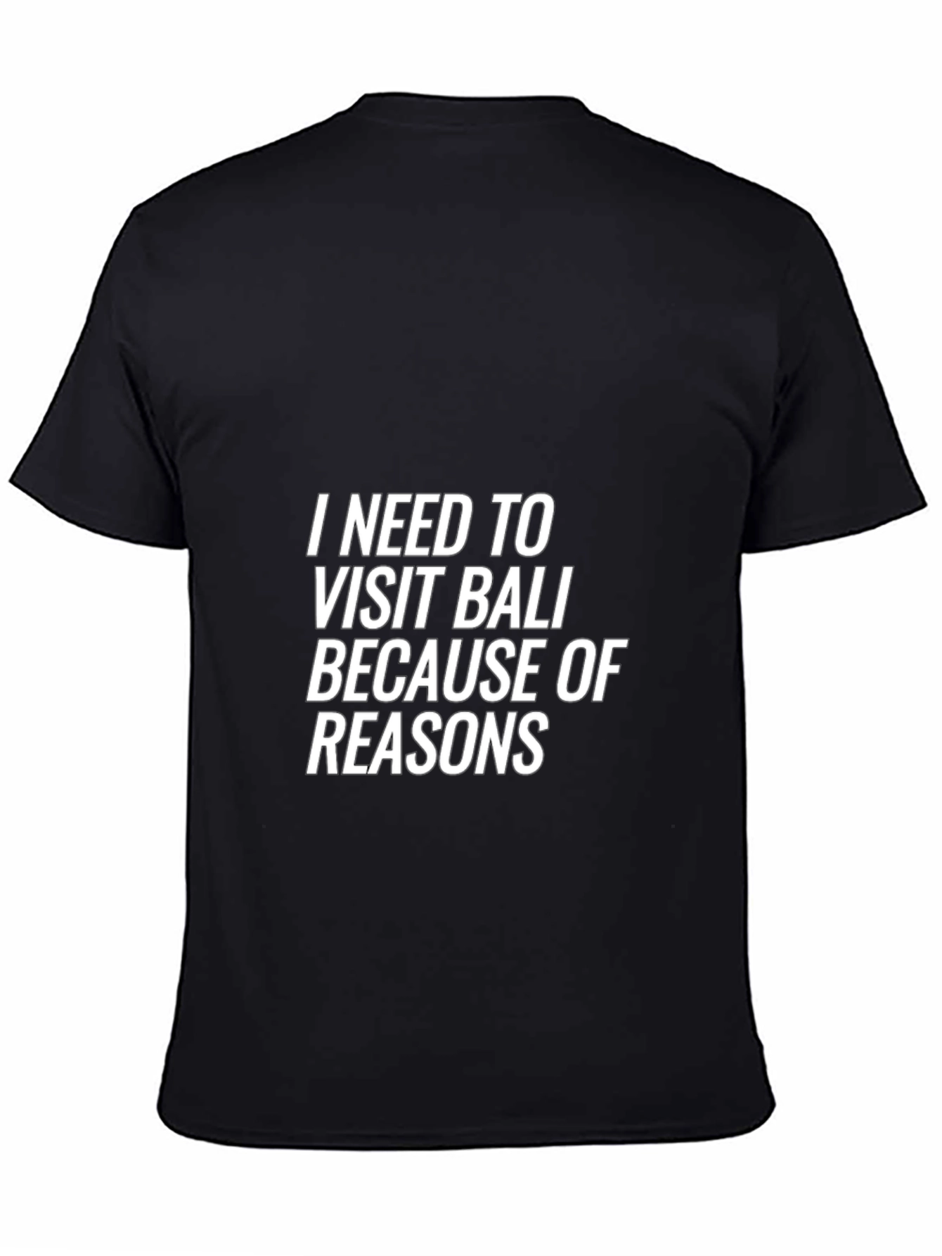 Bali T-Shirt - Because of Reasons