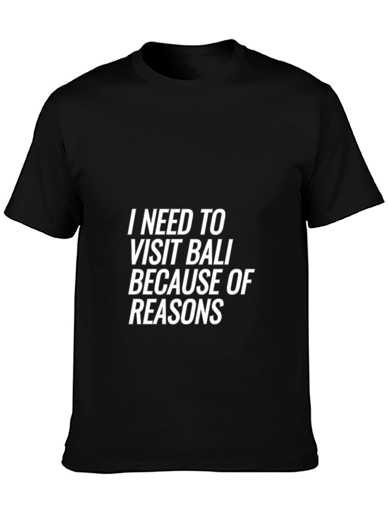 Bali T-Shirt - Because of Reasons
