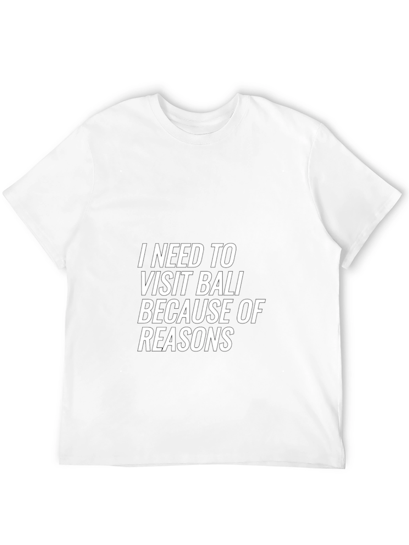 Bali T-Shirt - Because of Reasons