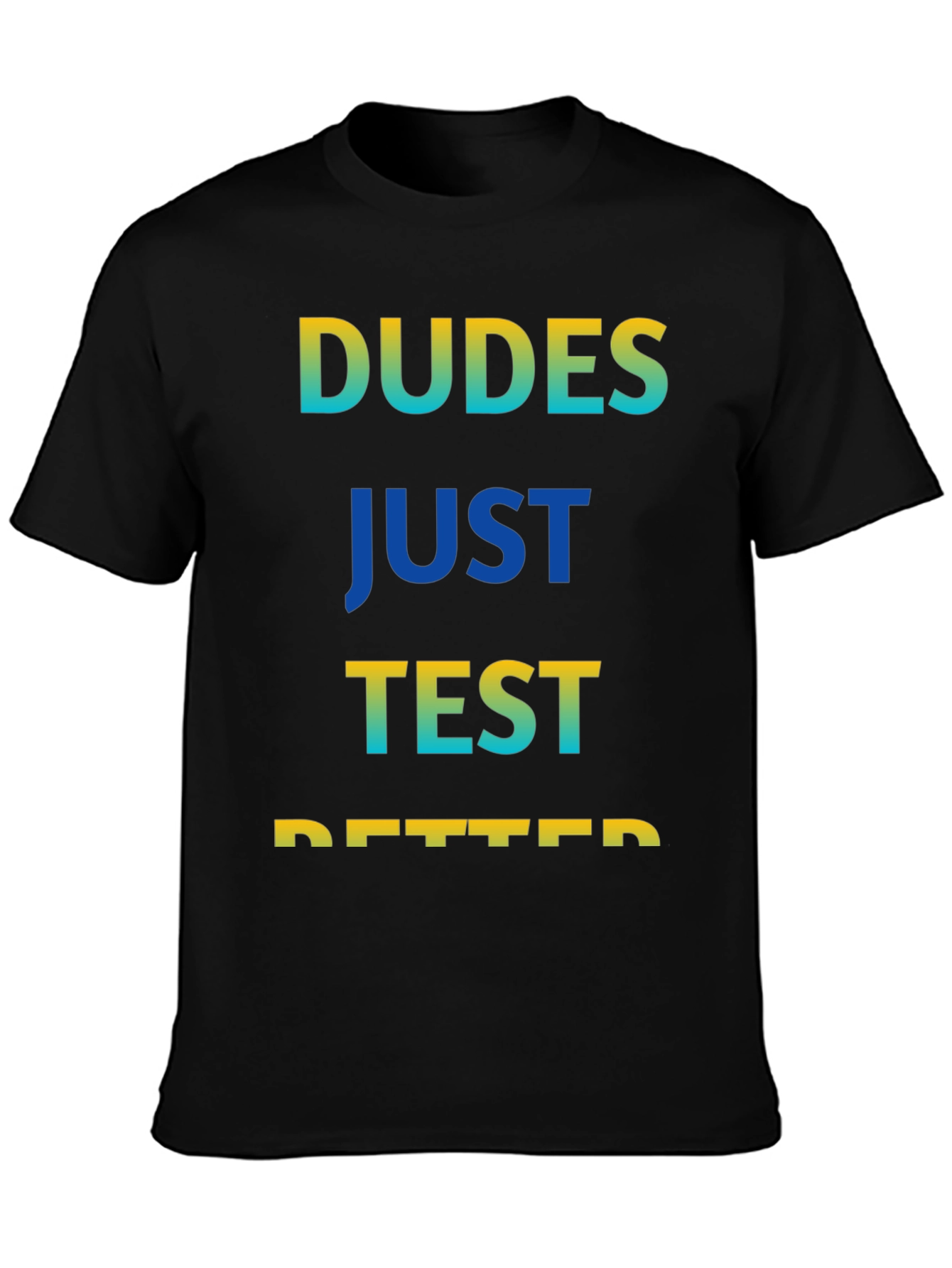 Dudes Just Test Better Graphic Tee - Black
