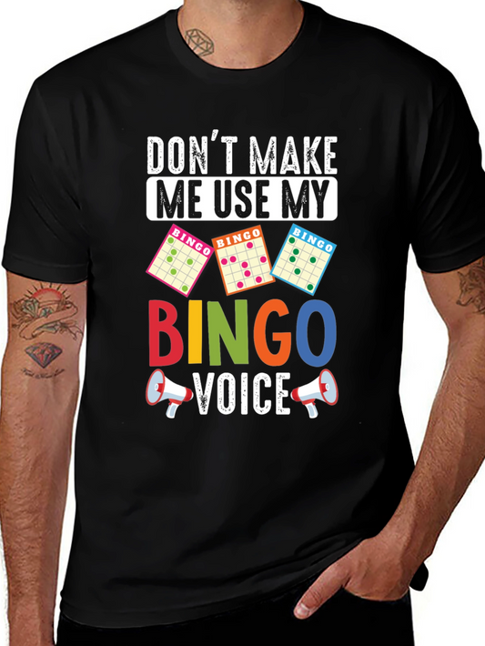 Dont Make Me Use My Bingo Voice T-Shirt