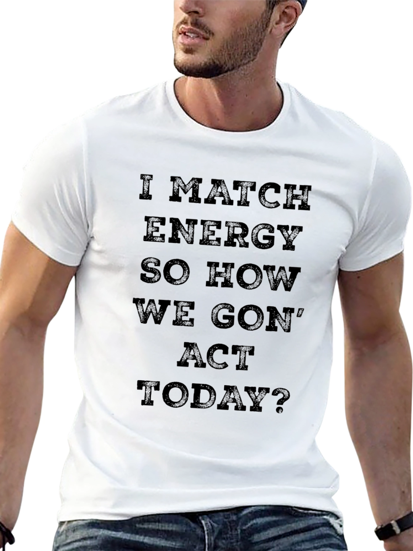I Match Energy T-Shirt - Bold Statement Tee