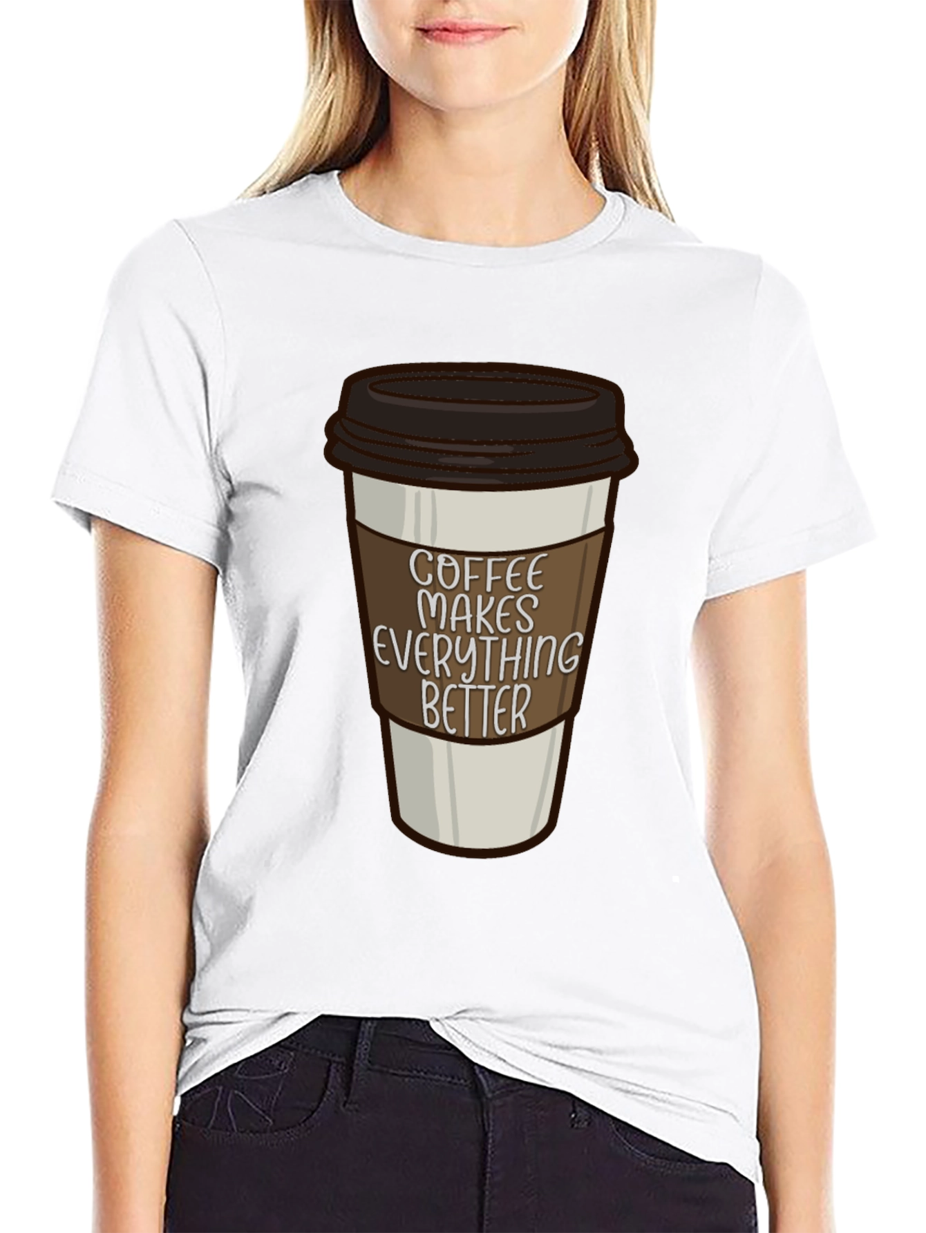 Coffee Makes Everything Better T-Shirt