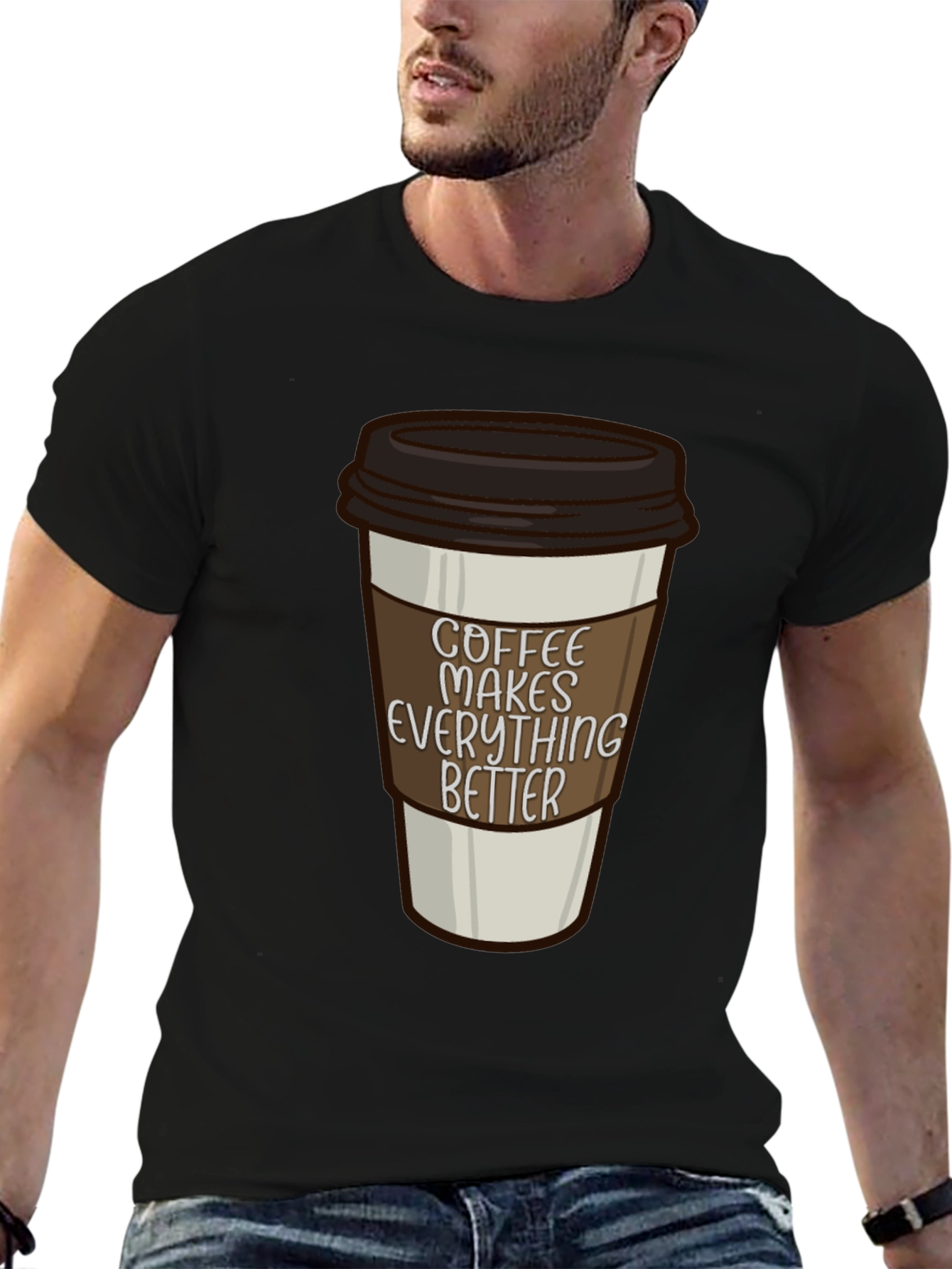 Coffee Makes Everything Better T-Shirt