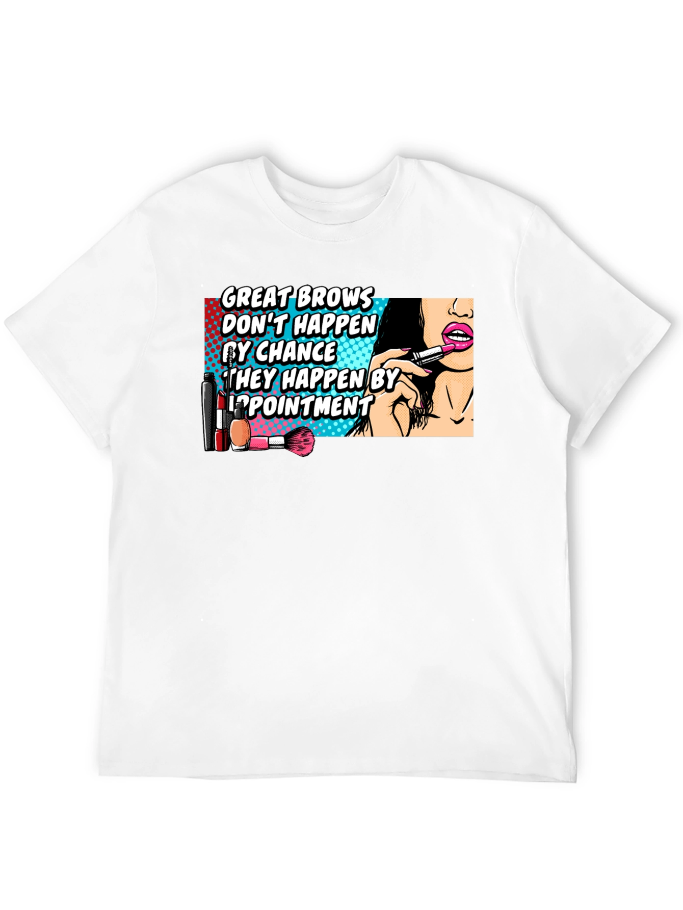 Great Brows T-Shirt - Funny Beauty Salon Appointment Tee