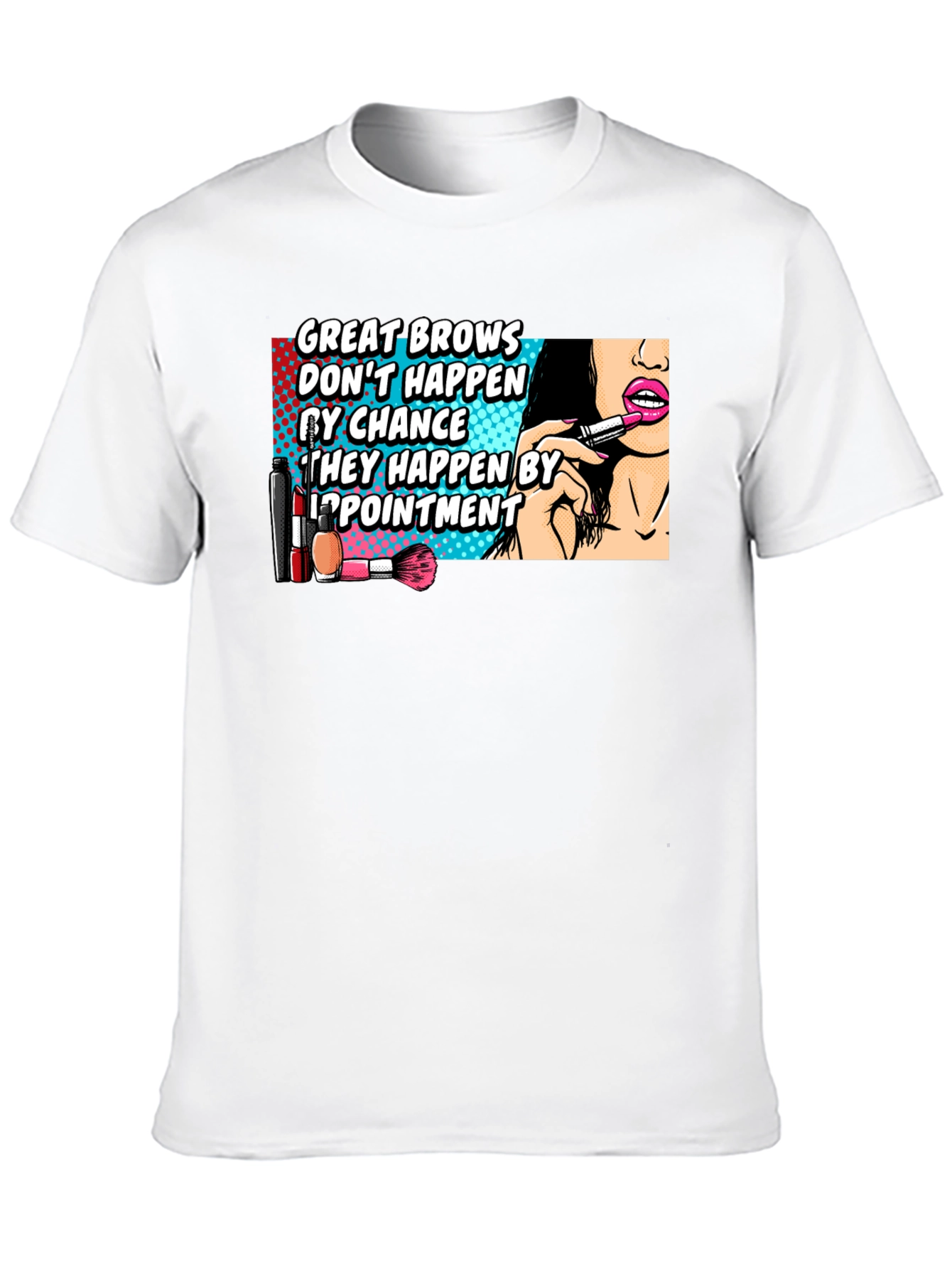 Great Brows T-Shirt - Funny Beauty Salon Appointment Tee