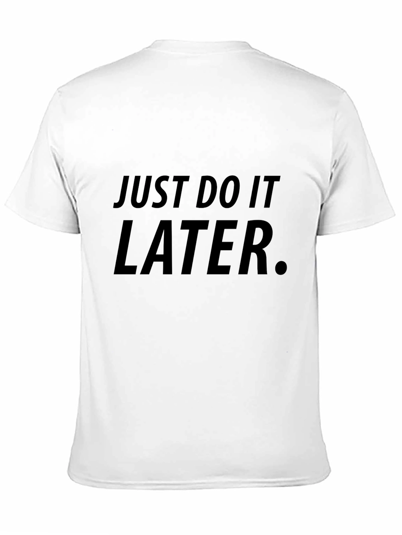 Just Do It Later - Funny Mens T-Shirt