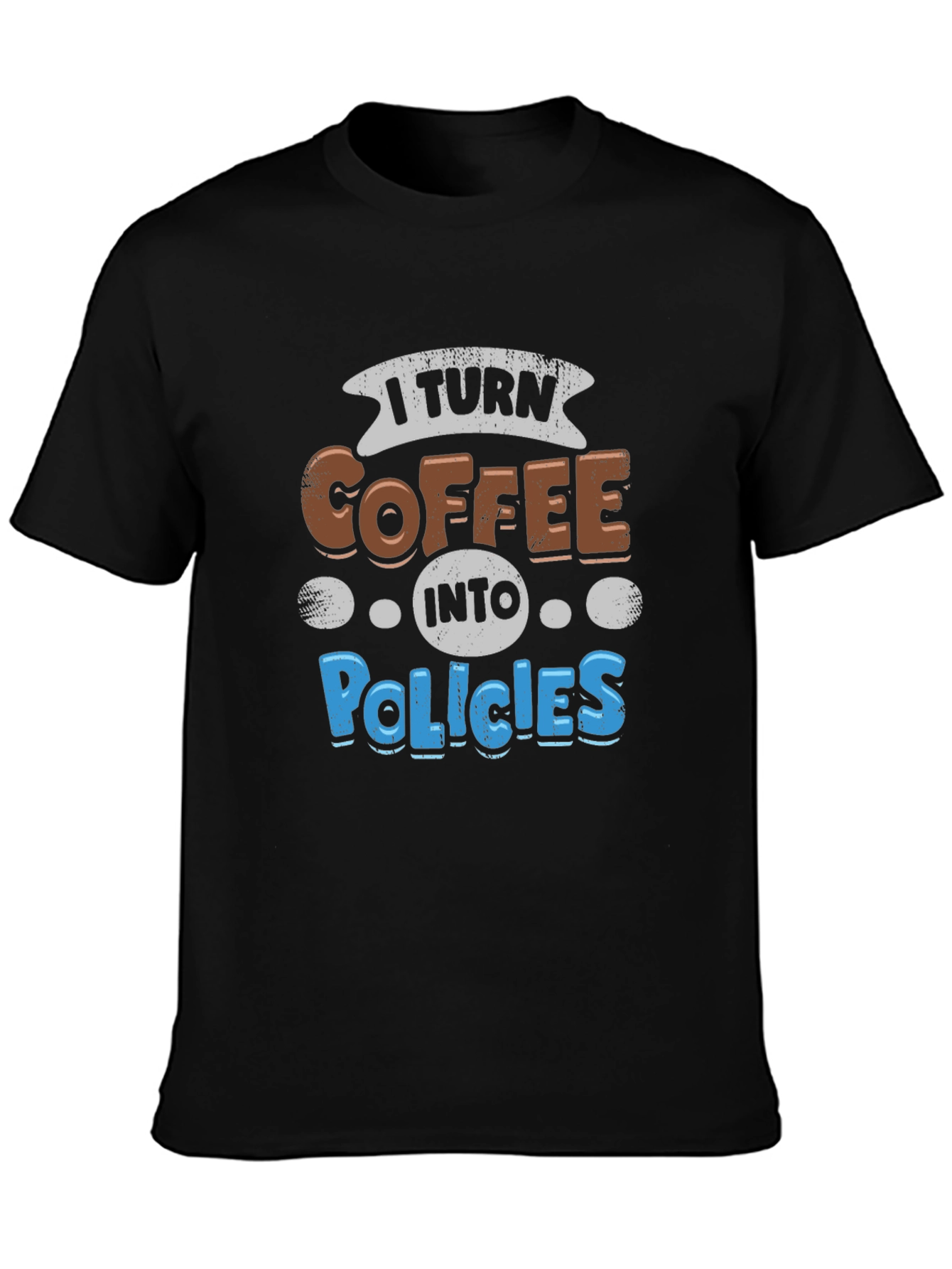 Coffee to Policies Graphic Tee - Black Cotton T-Shirt