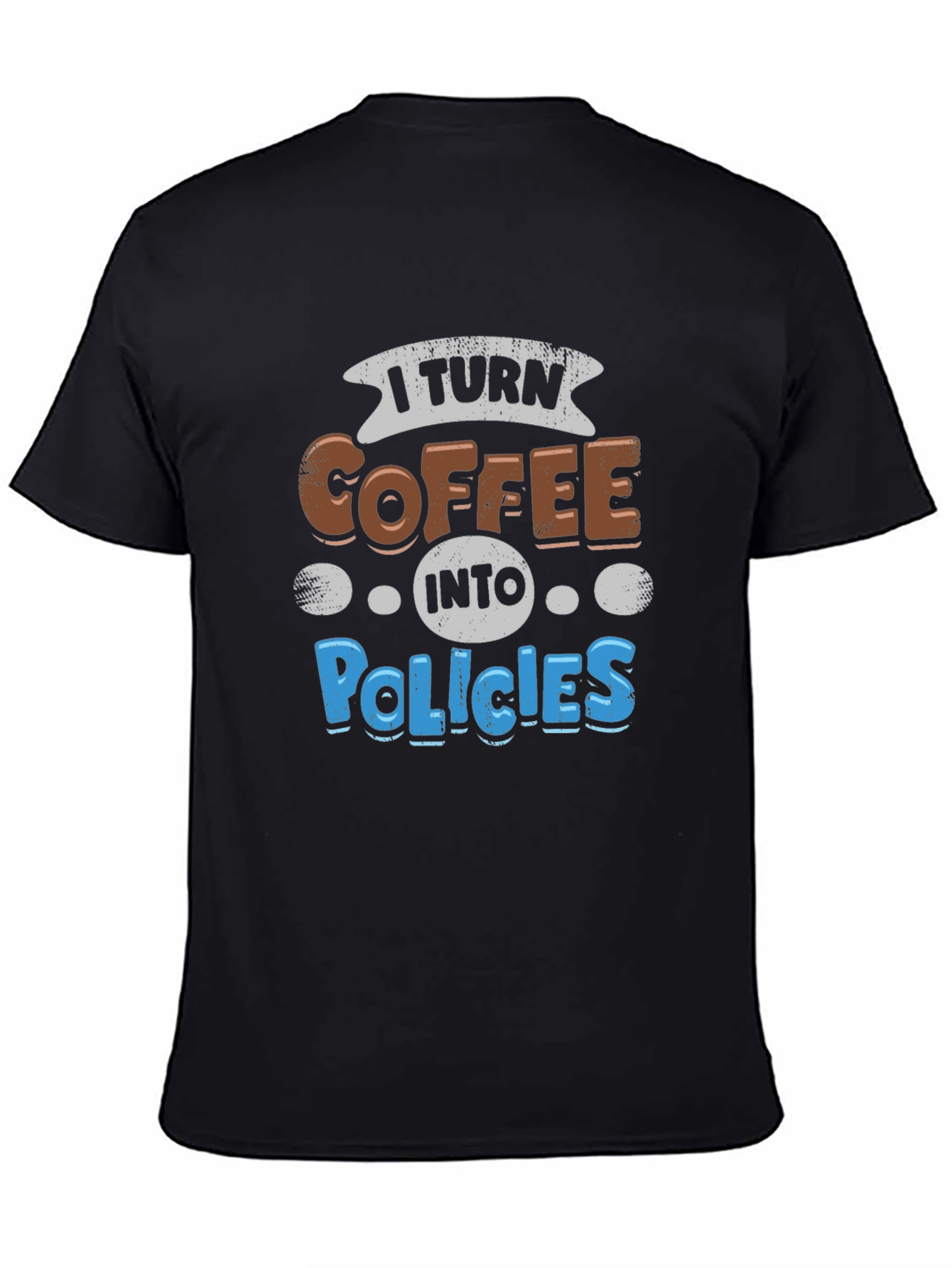 Coffee to Policies Graphic Tee - Black Cotton T-Shirt