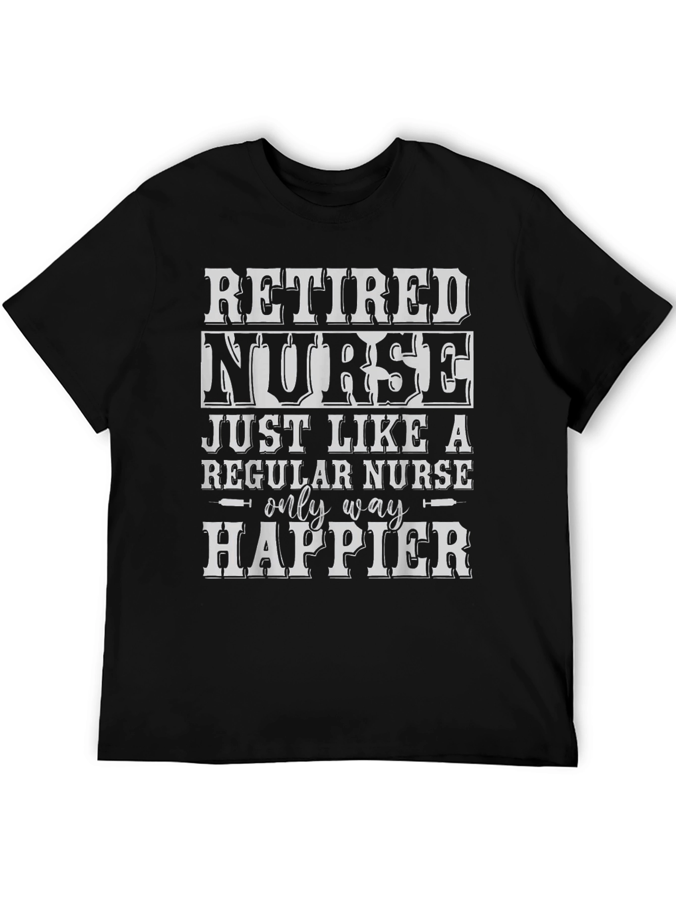 Retired Nurse T-Shirt - Happier Than Ever!