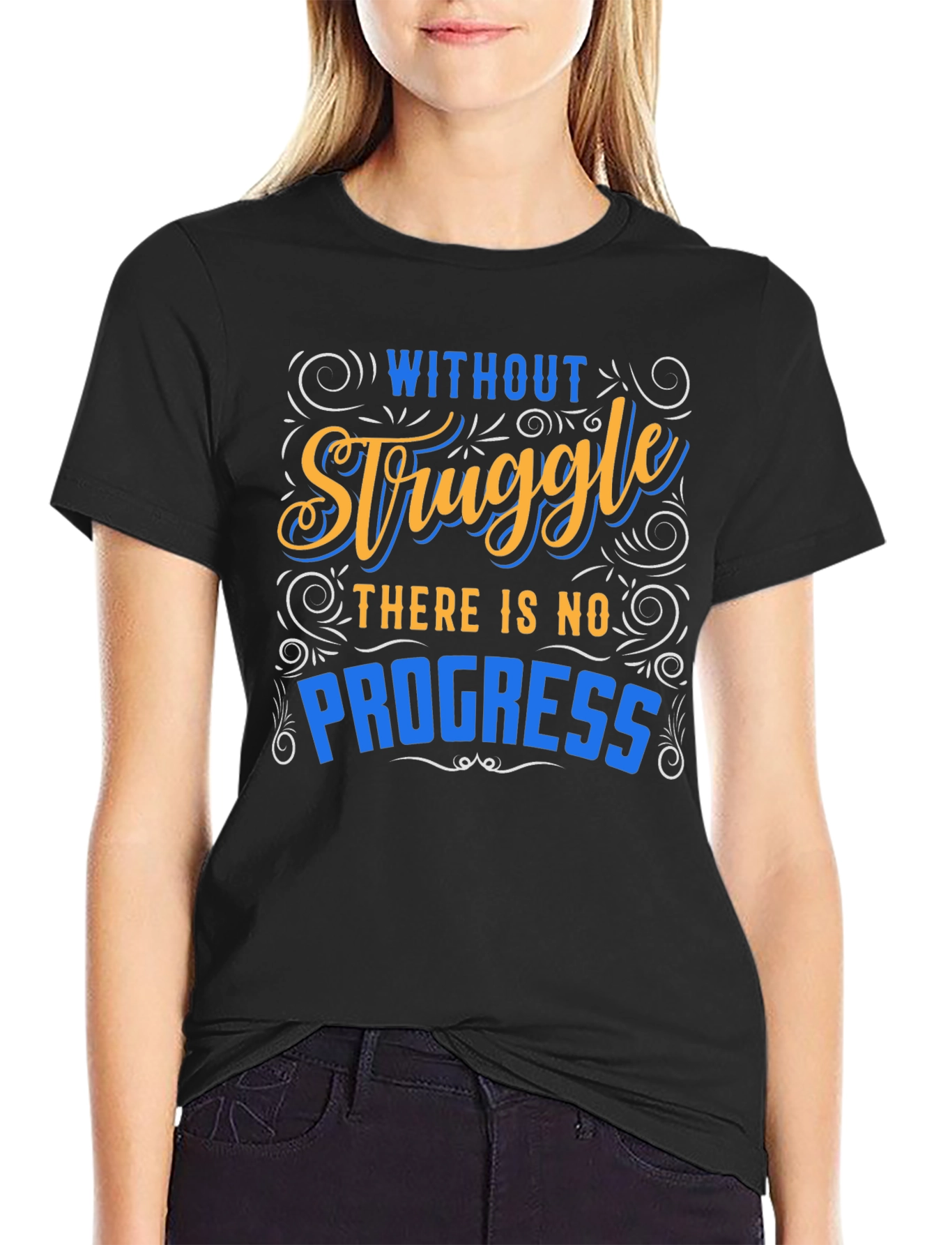Inspirational Graphic T-Shirt - Without Struggle No Progress