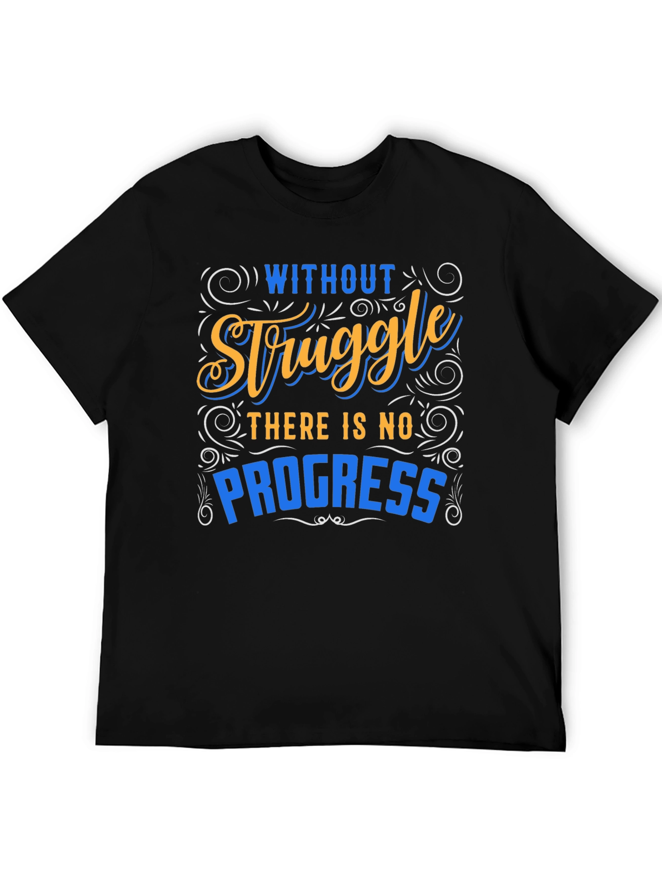 Inspirational Graphic T-Shirt - Without Struggle No Progress
