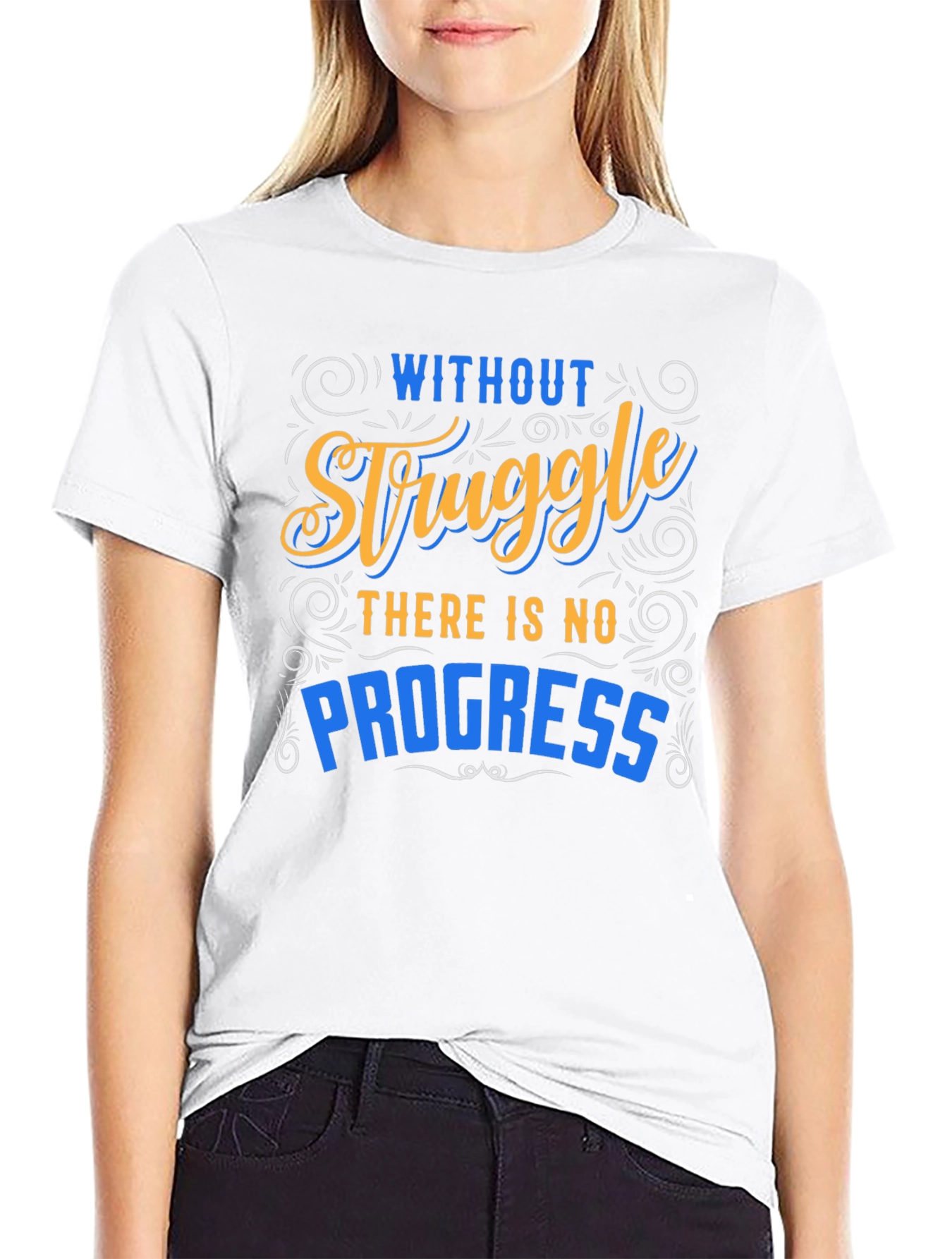Inspirational Graphic T-Shirt - Without Struggle No Progress