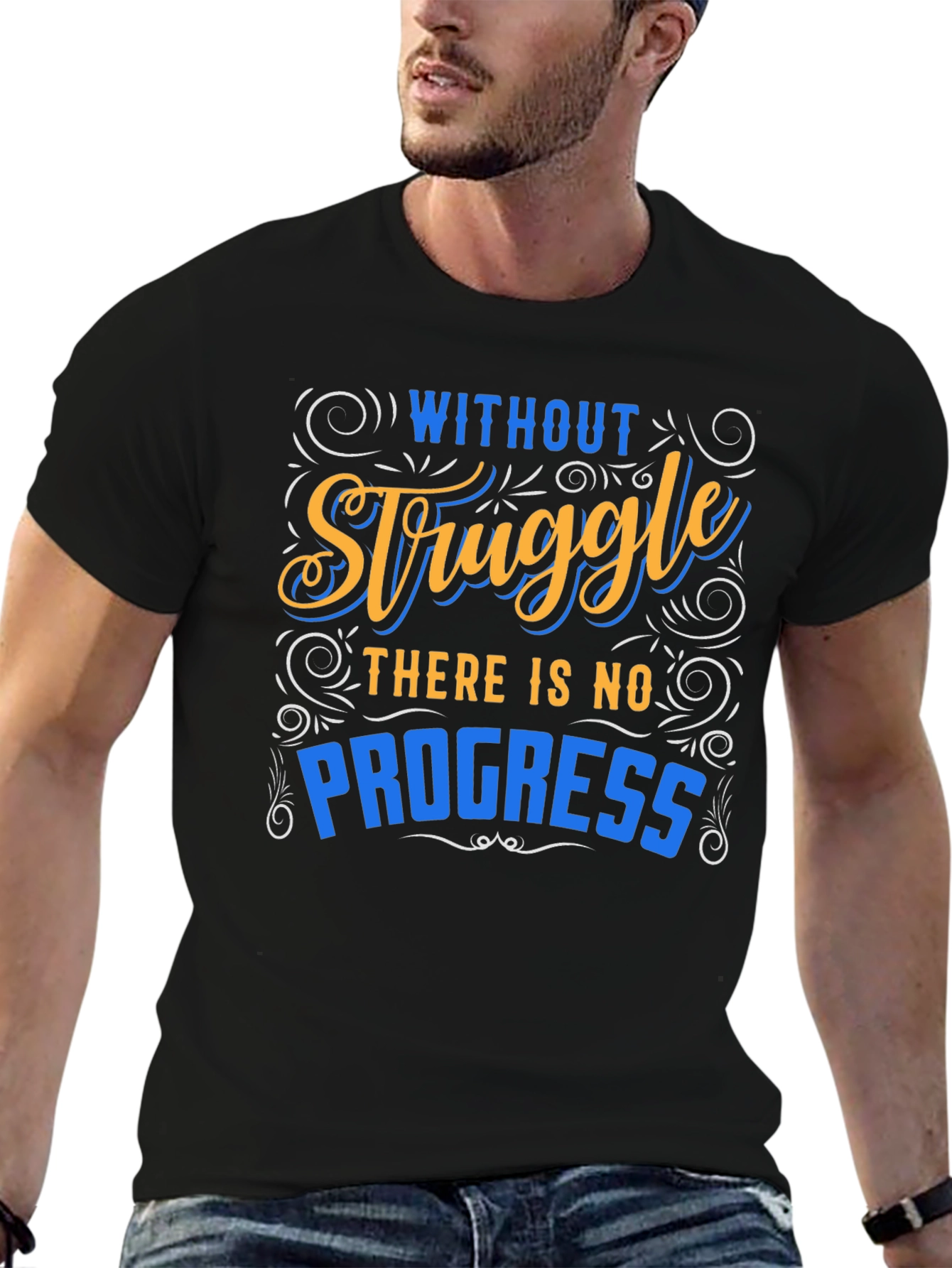 Inspirational Graphic T-Shirt - Without Struggle No Progress