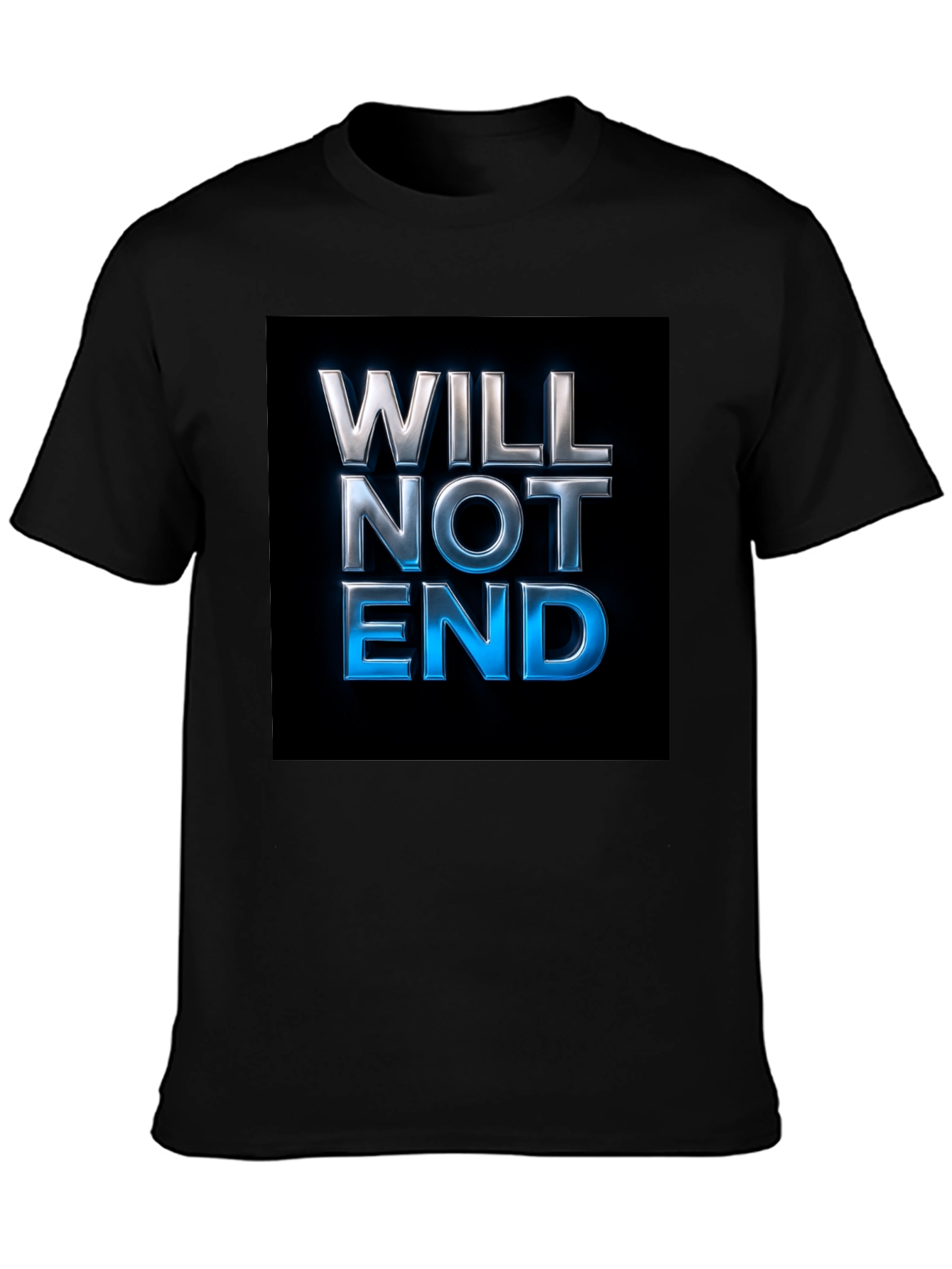 Will Not End Graphic T-Shirt - Bold Statement Tee