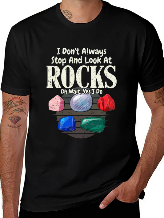 Rock Lover T-Shirt - I Dont Always Stop and Look