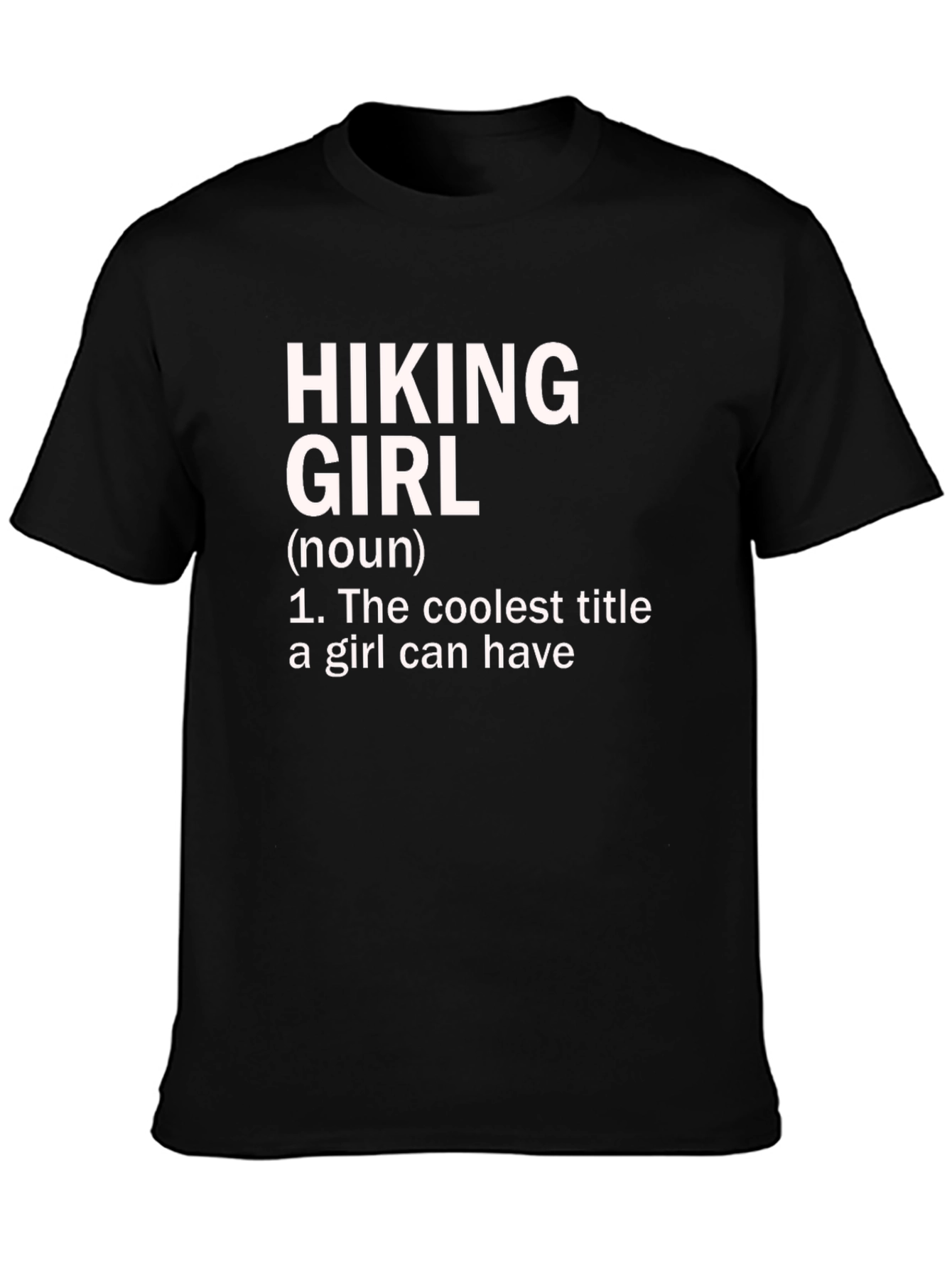 Hiking Girl T-Shirt - The Coolest Title