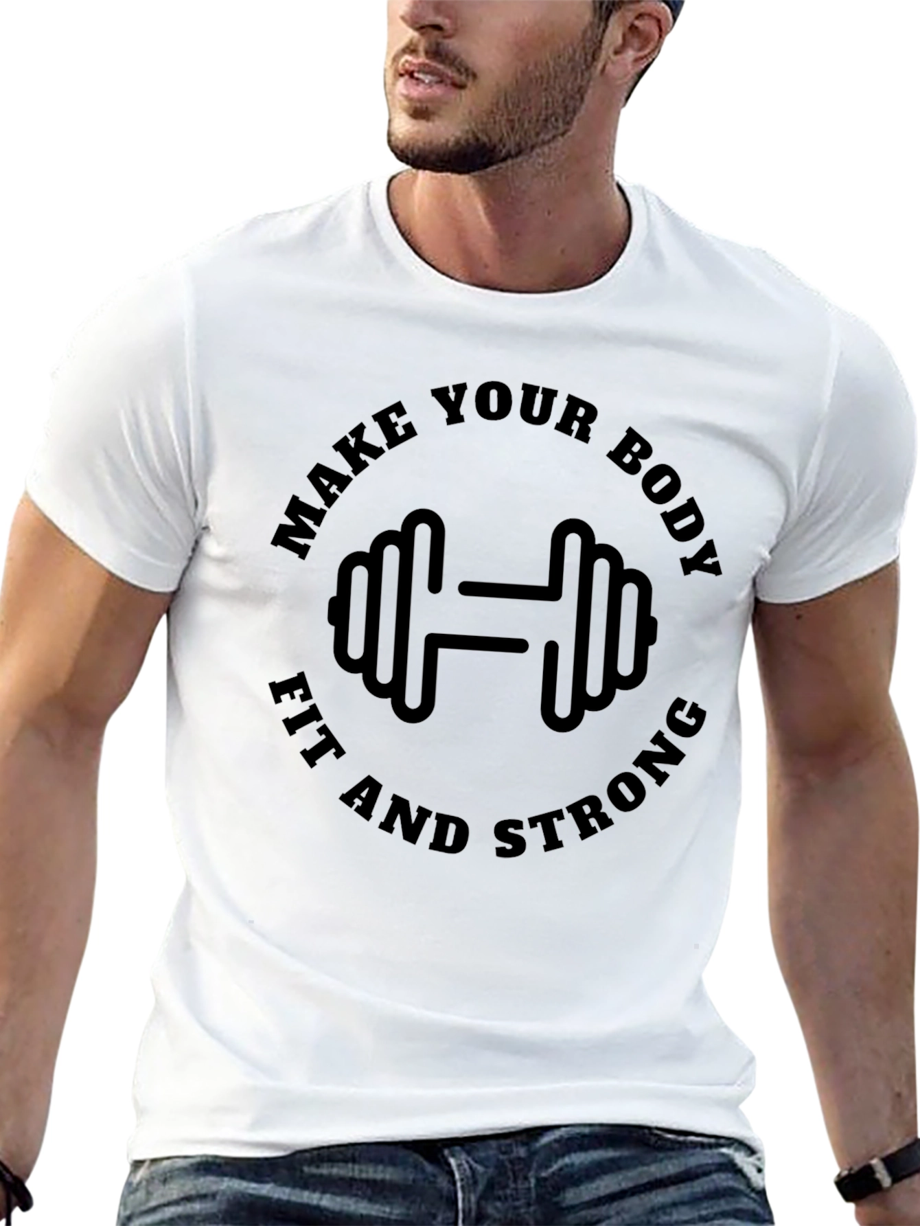 Make Your Body Fit and Strong T-Shirt