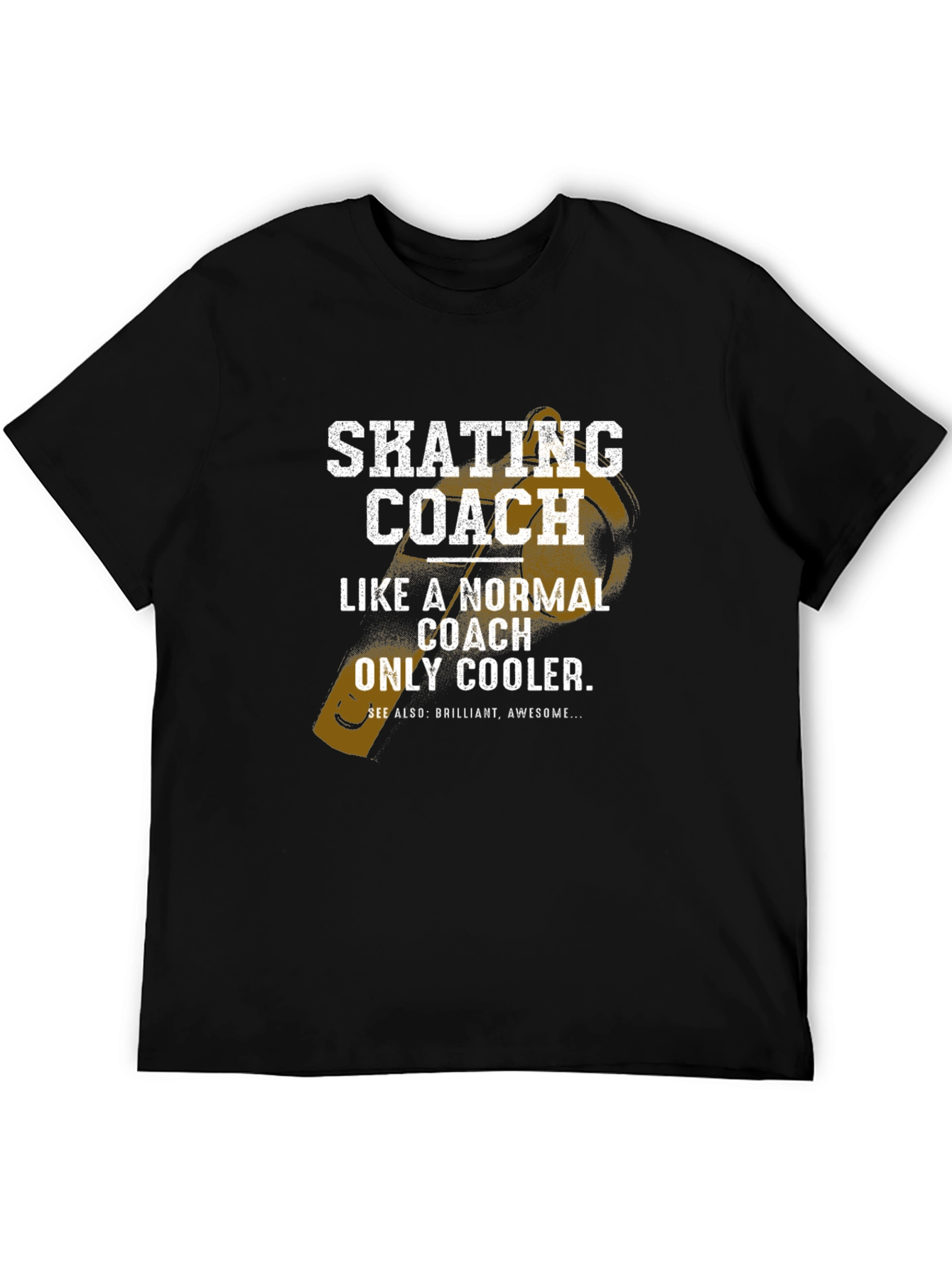 Skating Coach T-Shirt - Cooler Than Normal!