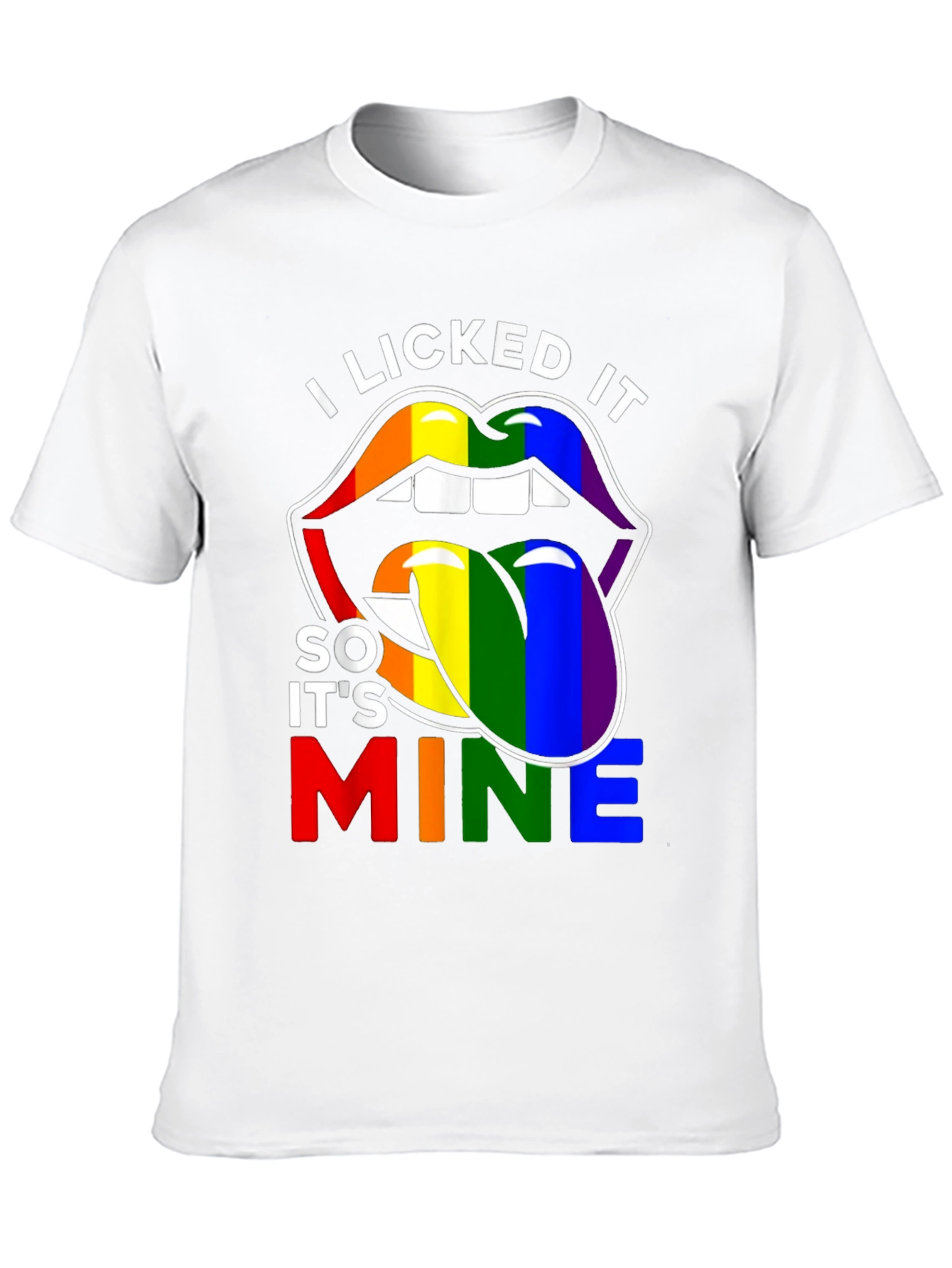 I Licked It So Its Mine Pride LGBTQ+ T-Shirt