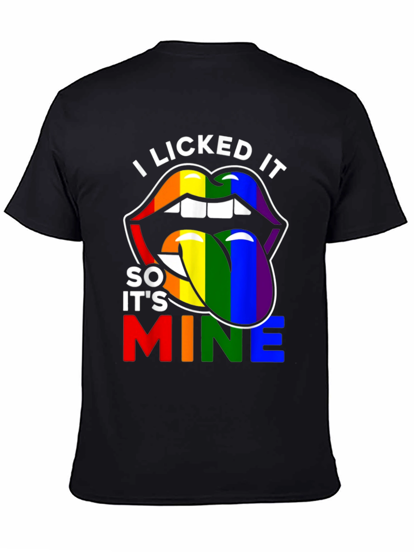 I Licked It So Its Mine Pride LGBTQ+ T-Shirt