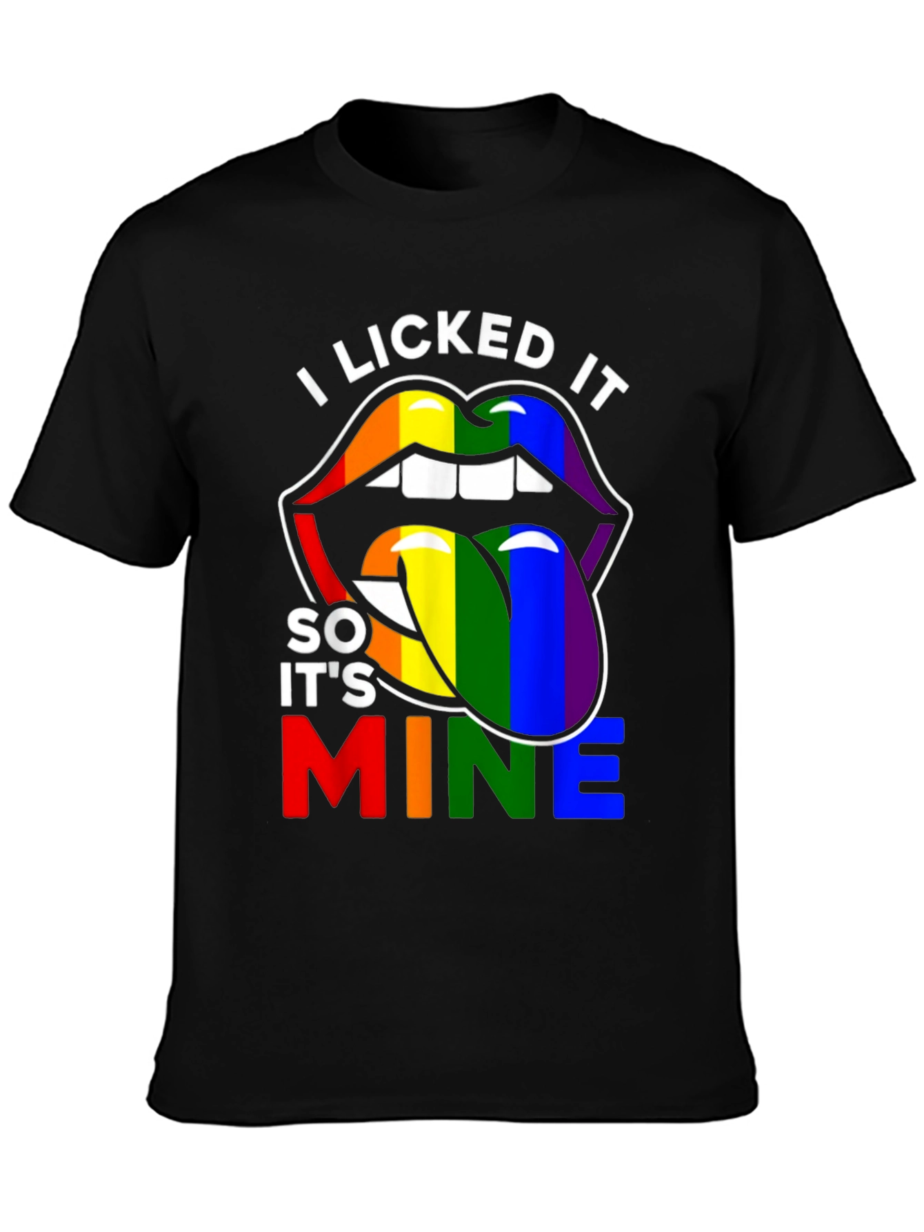 I Licked It So Its Mine Pride LGBTQ+ T-Shirt