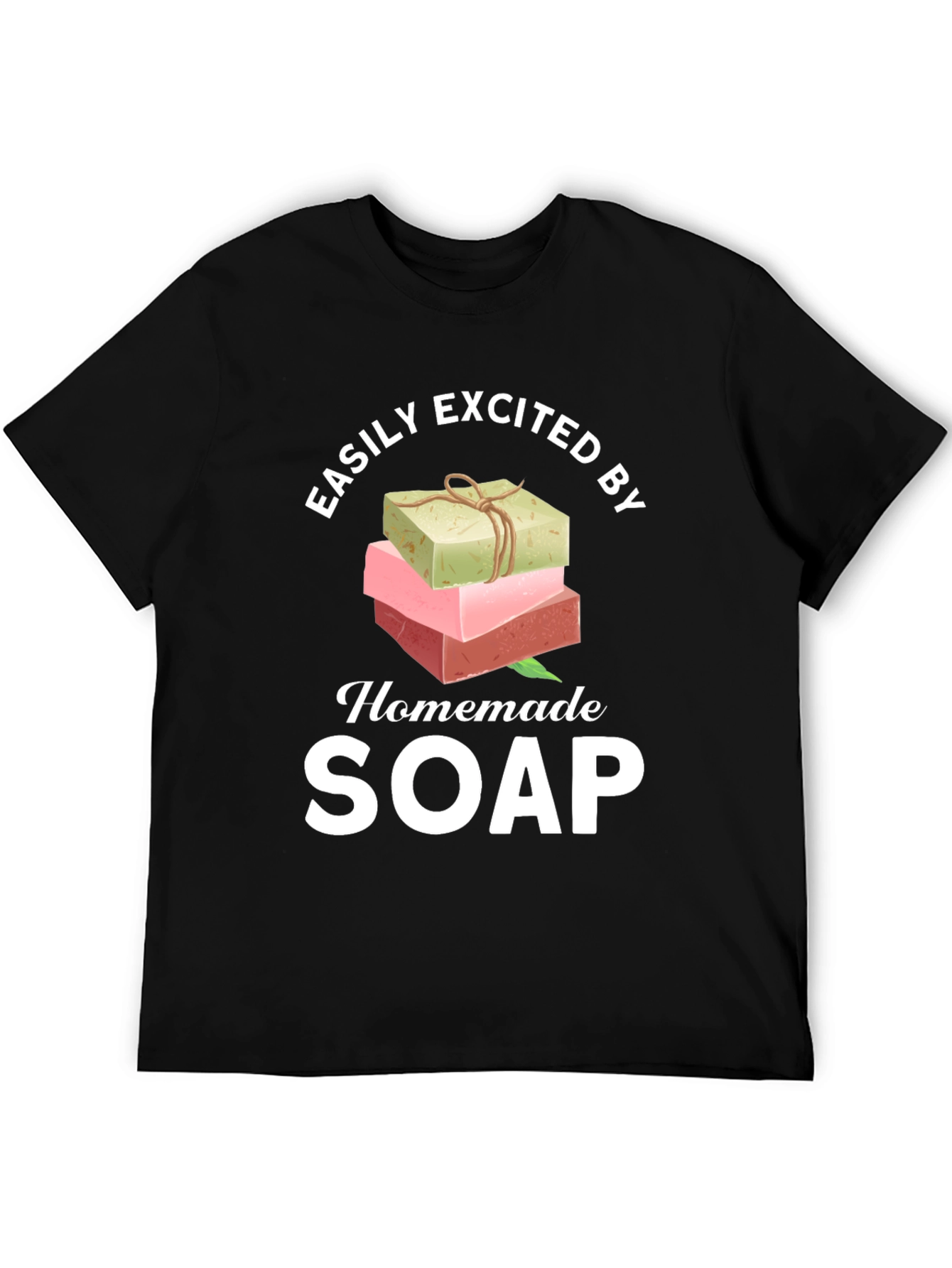 Easily Excited By Homemade Soap T-Shirt