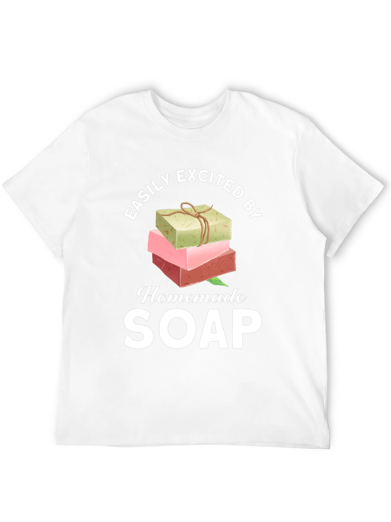 Easily Excited By Homemade Soap T-Shirt