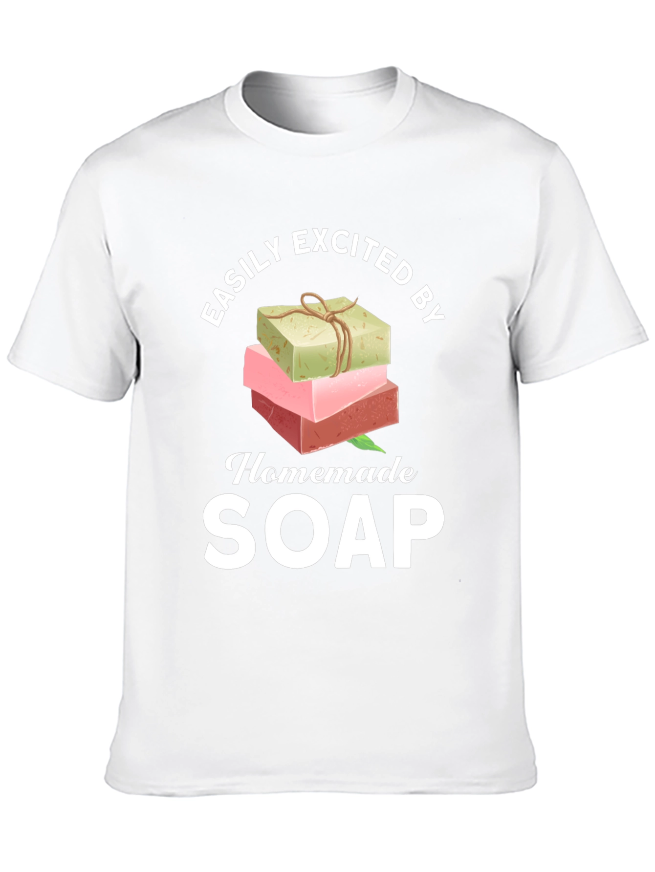 Easily Excited By Homemade Soap T-Shirt