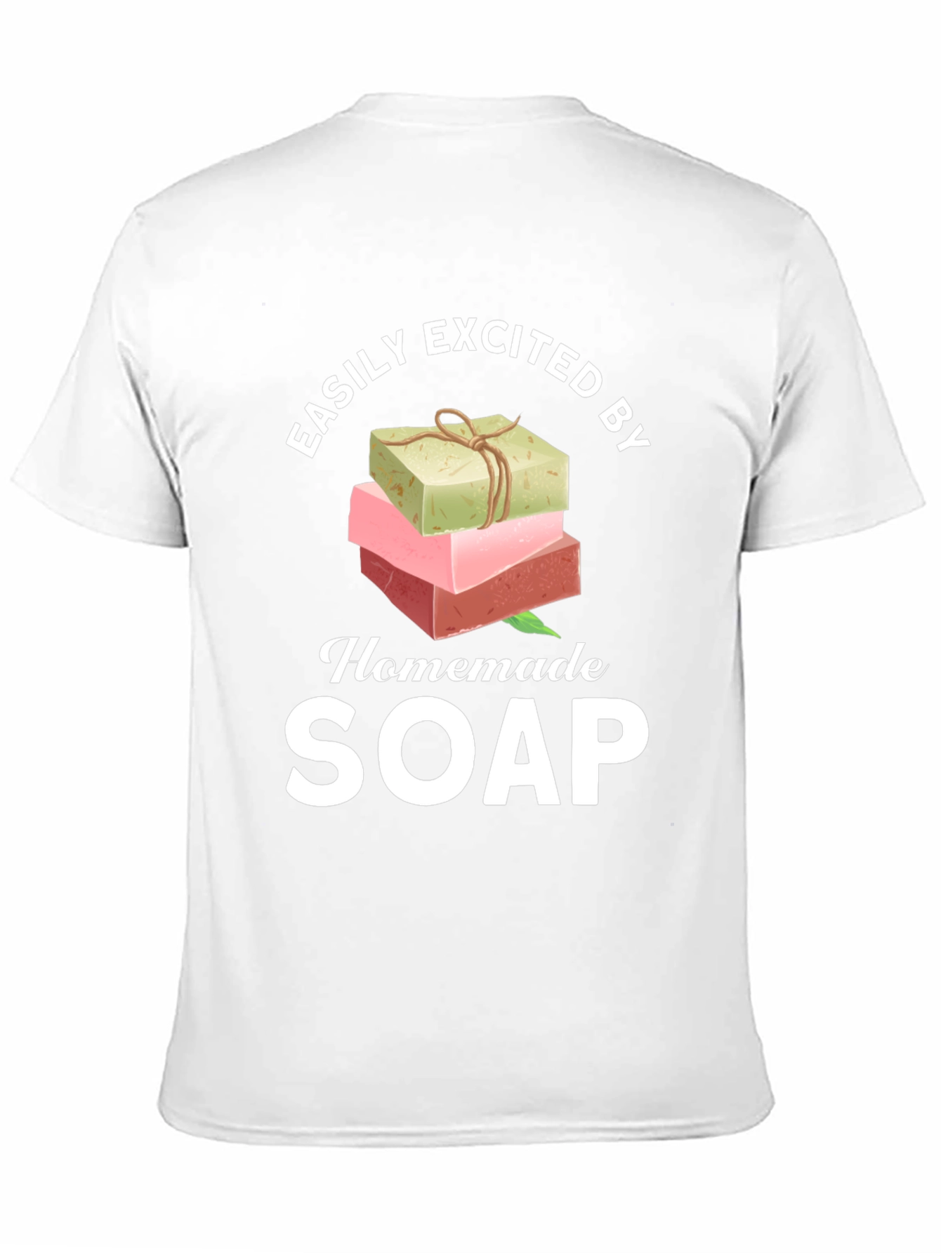 Easily Excited By Homemade Soap T-Shirt