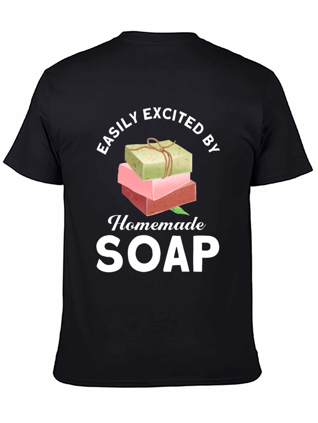 Easily Excited By Homemade Soap T-Shirt