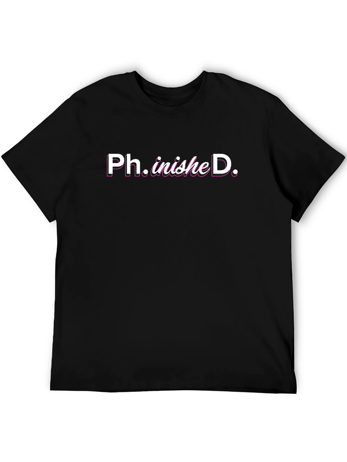 PhinisheD T-Shirt - Graduation Gift for PhD Graduate