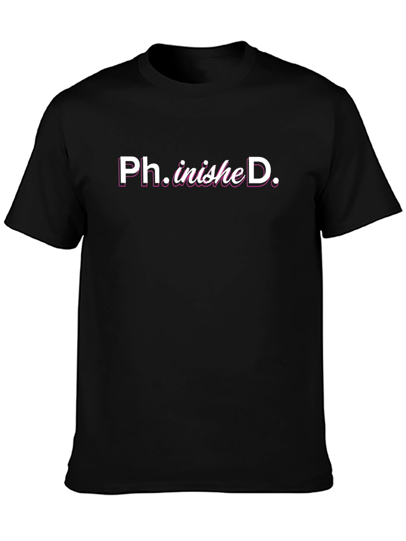 PhinisheD T-Shirt - Graduation Gift for PhD Graduate