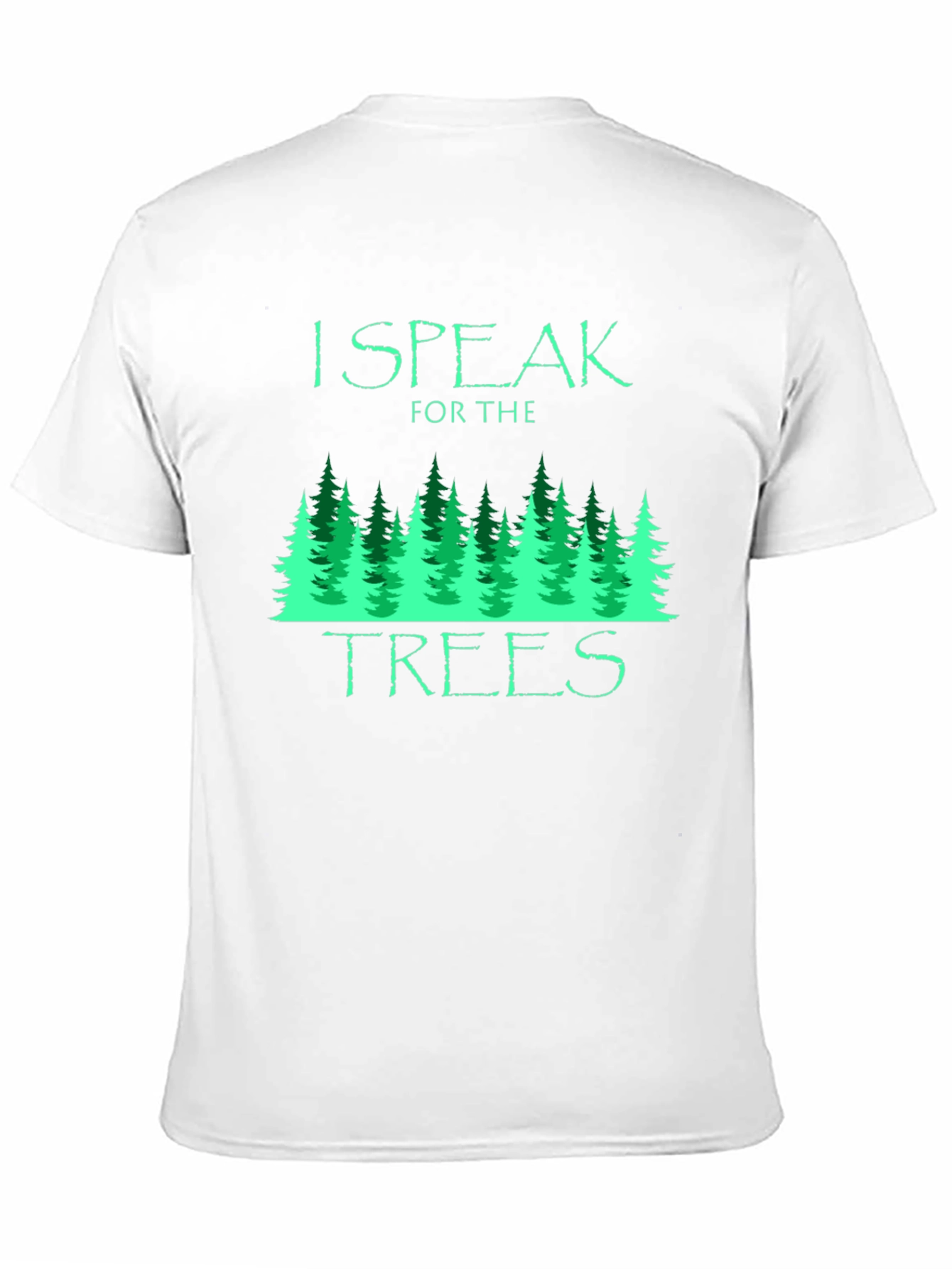 I Speak for the Trees Graphic T-Shirt