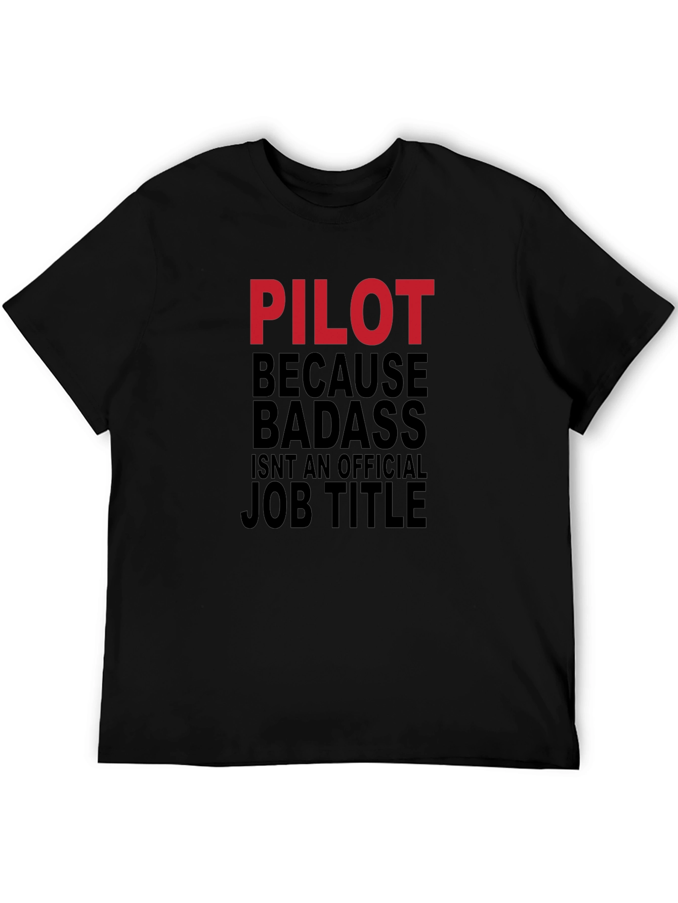 Pilot Badass Job Title Graphic T-Shirt