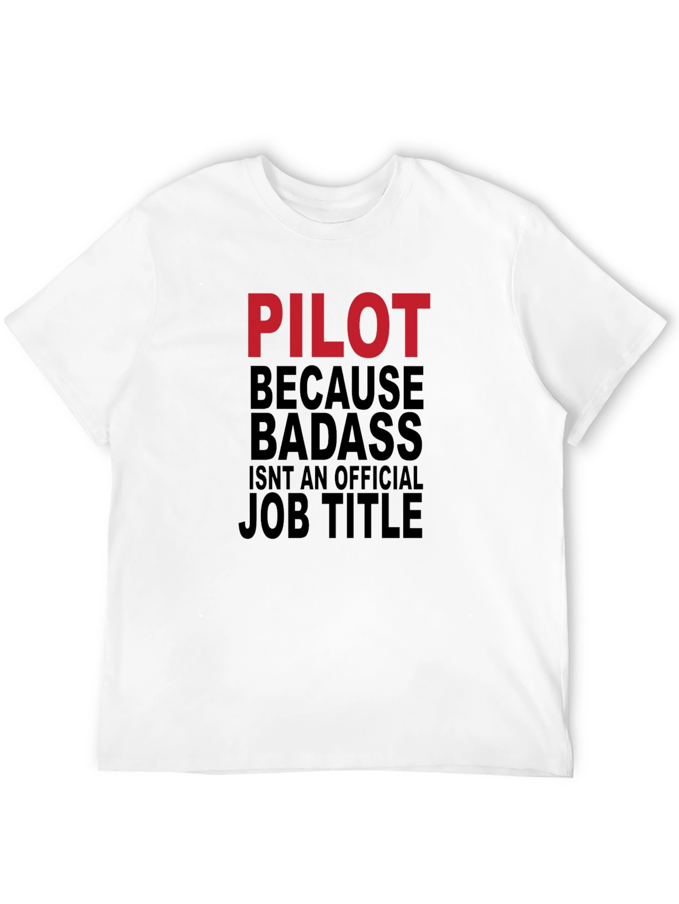 Pilot Badass Job Title Graphic T-Shirt