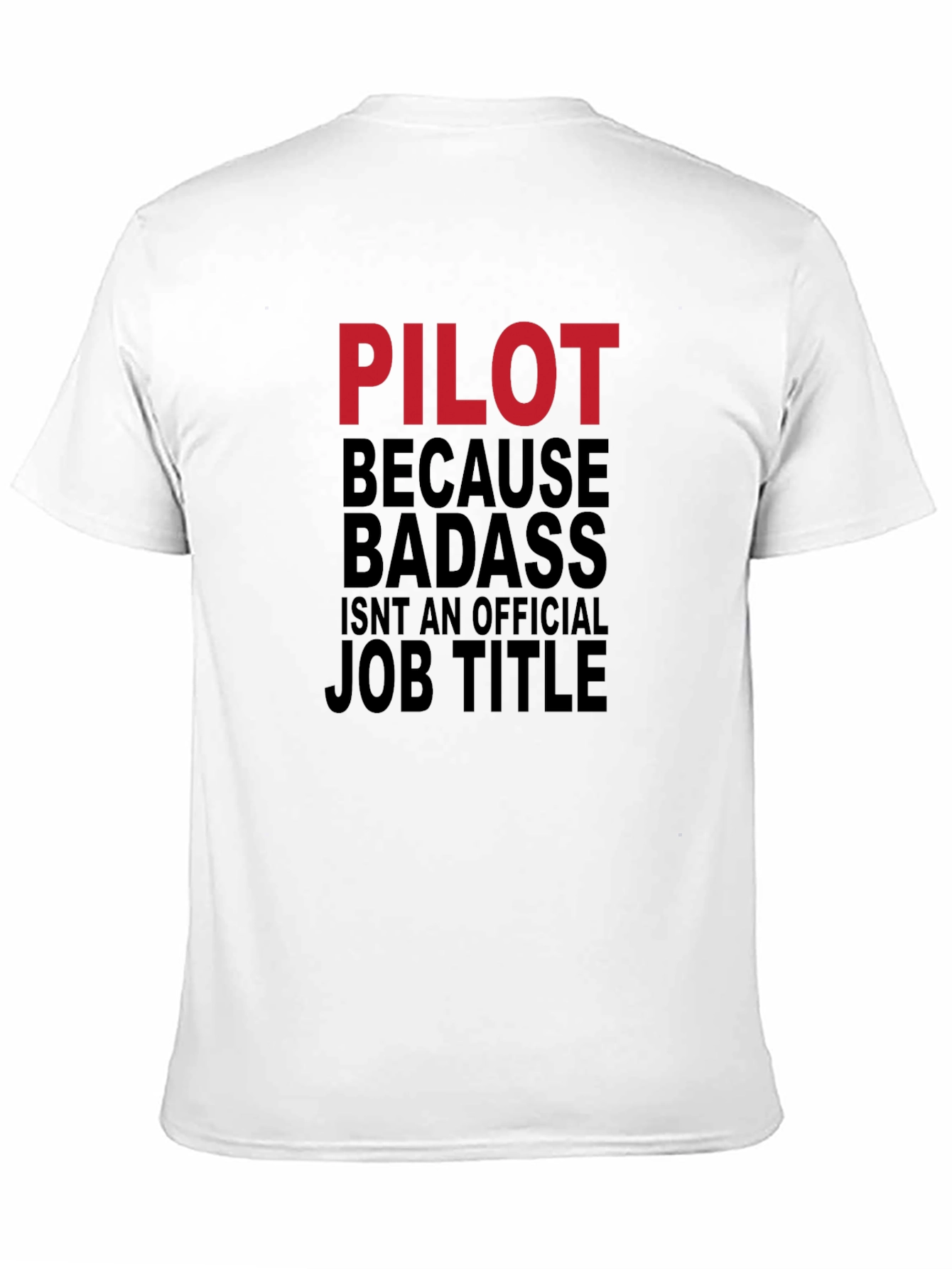 Pilot Badass Job Title Graphic T-Shirt