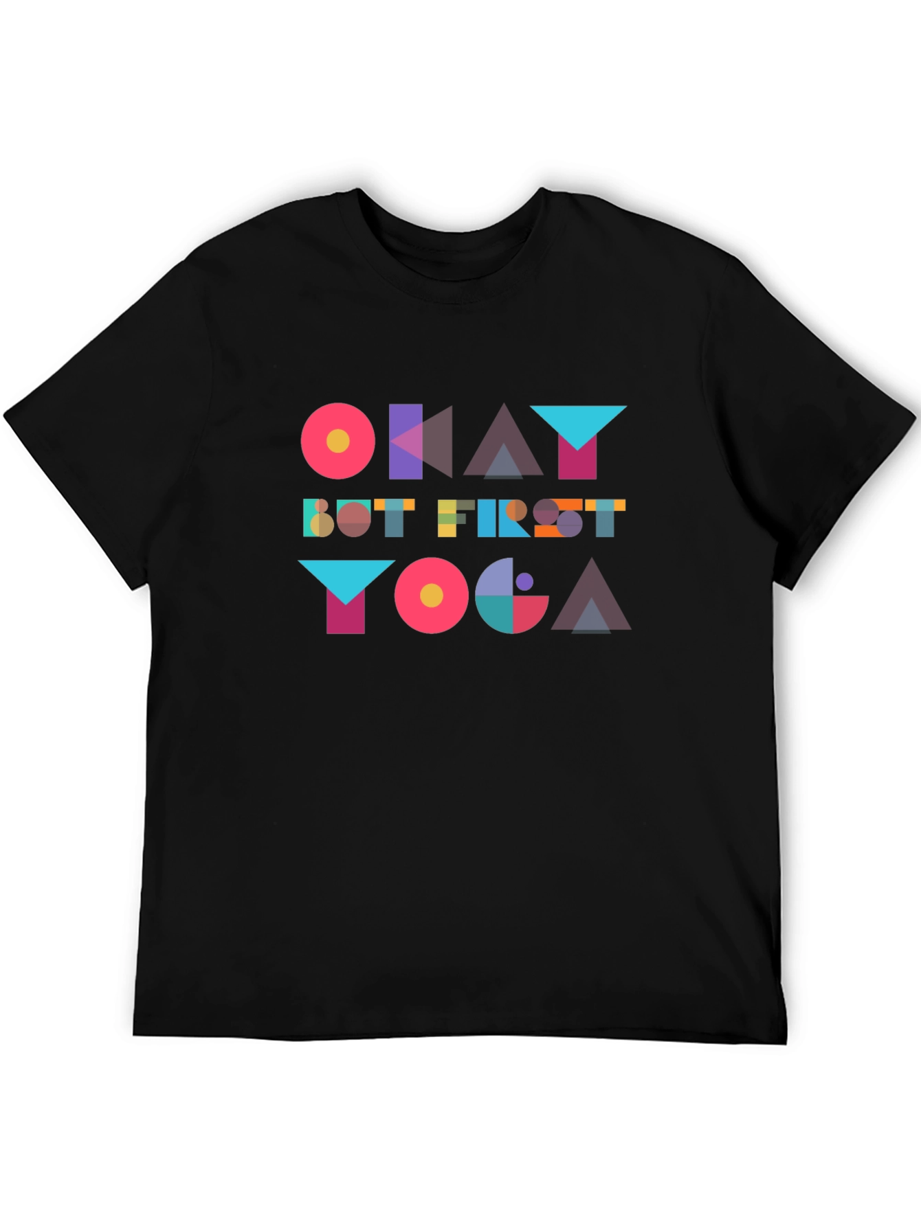 Okay But First Yoga T-Shirt - Geometric Design