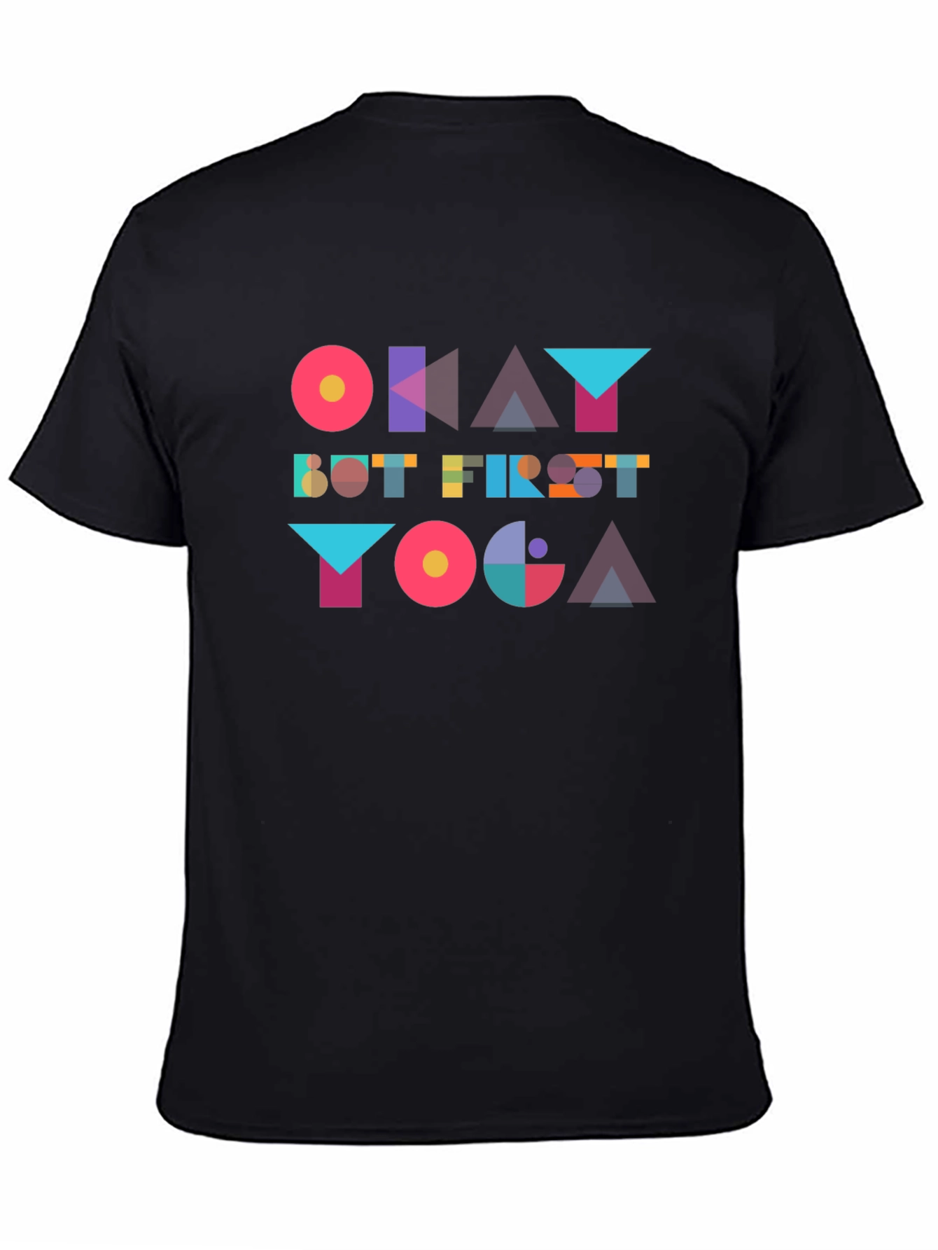 Okay But First Yoga T-Shirt - Geometric Design