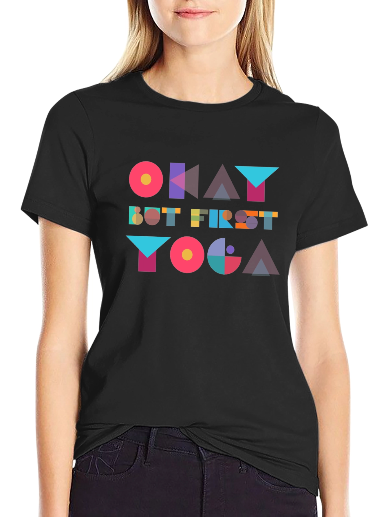Okay But First Yoga T-Shirt - Geometric Design