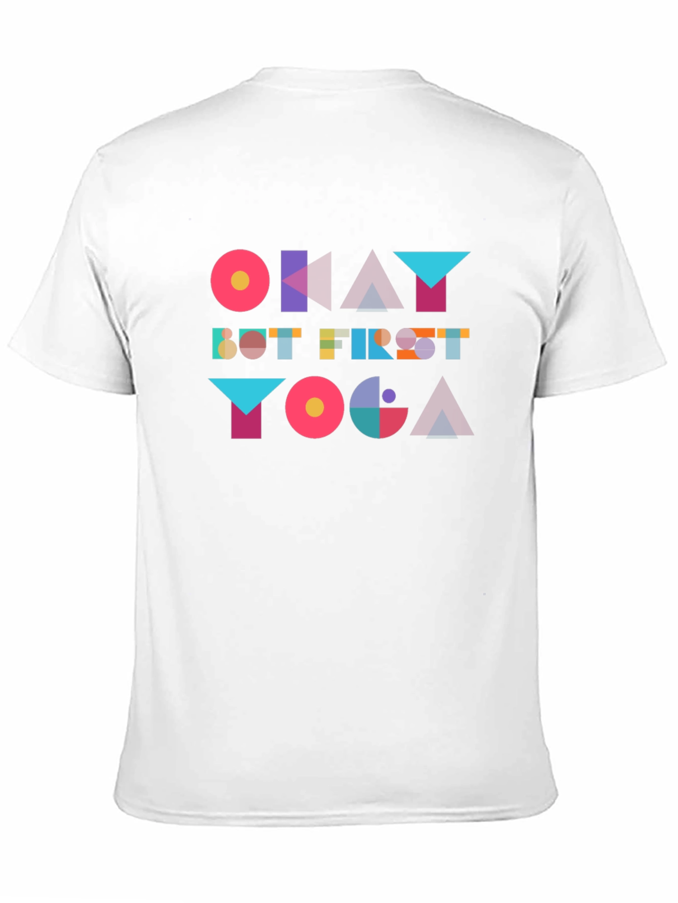 Okay But First Yoga T-Shirt - Geometric Design
