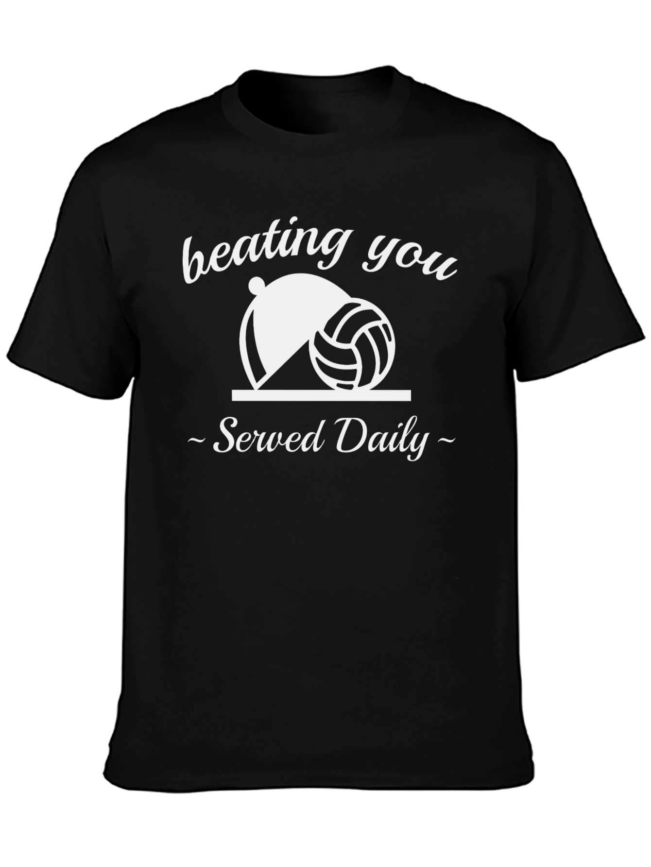 Volleyball Beating You Served Daily Graphic T-Shirt