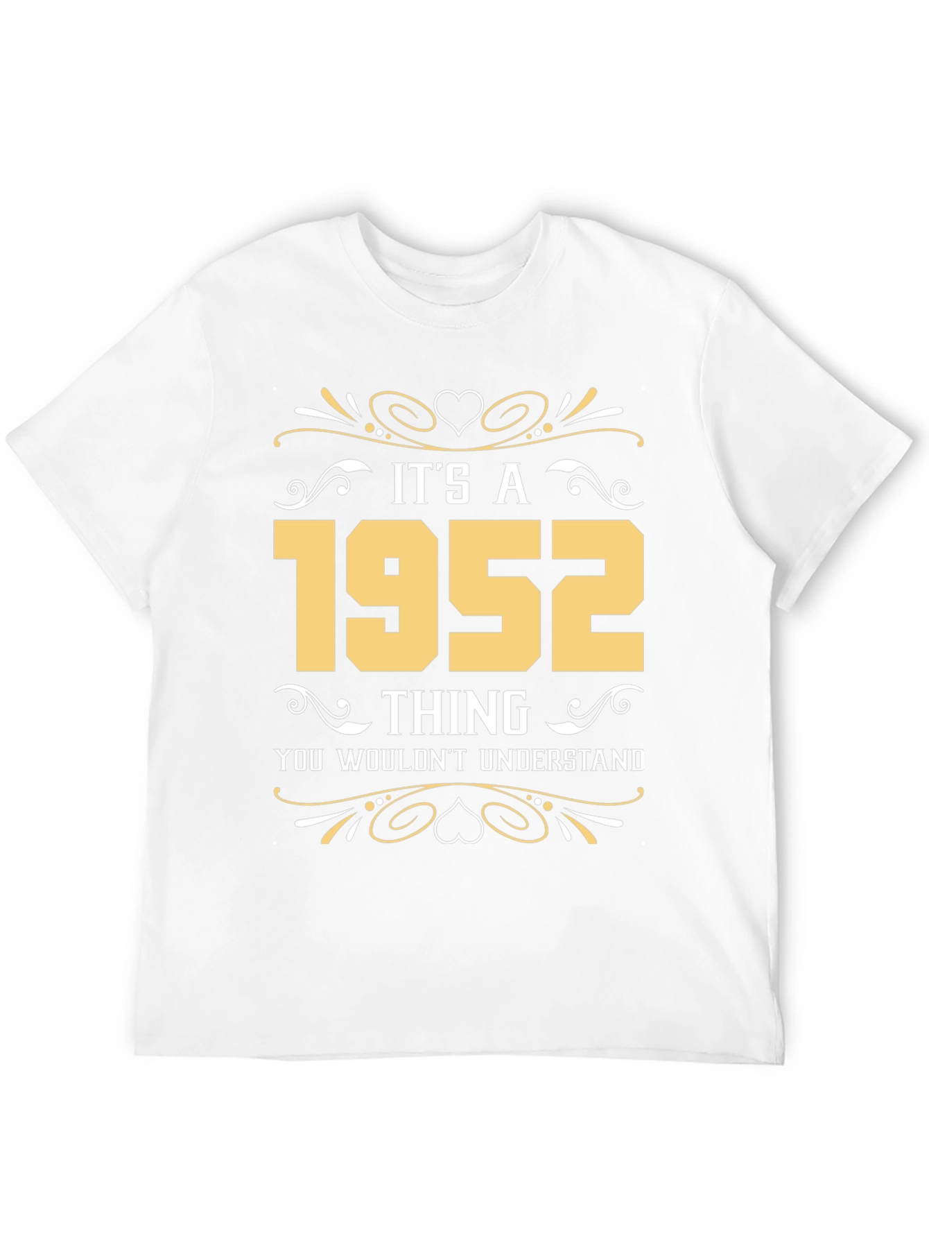 Its a 1952 Thing T-Shirt
