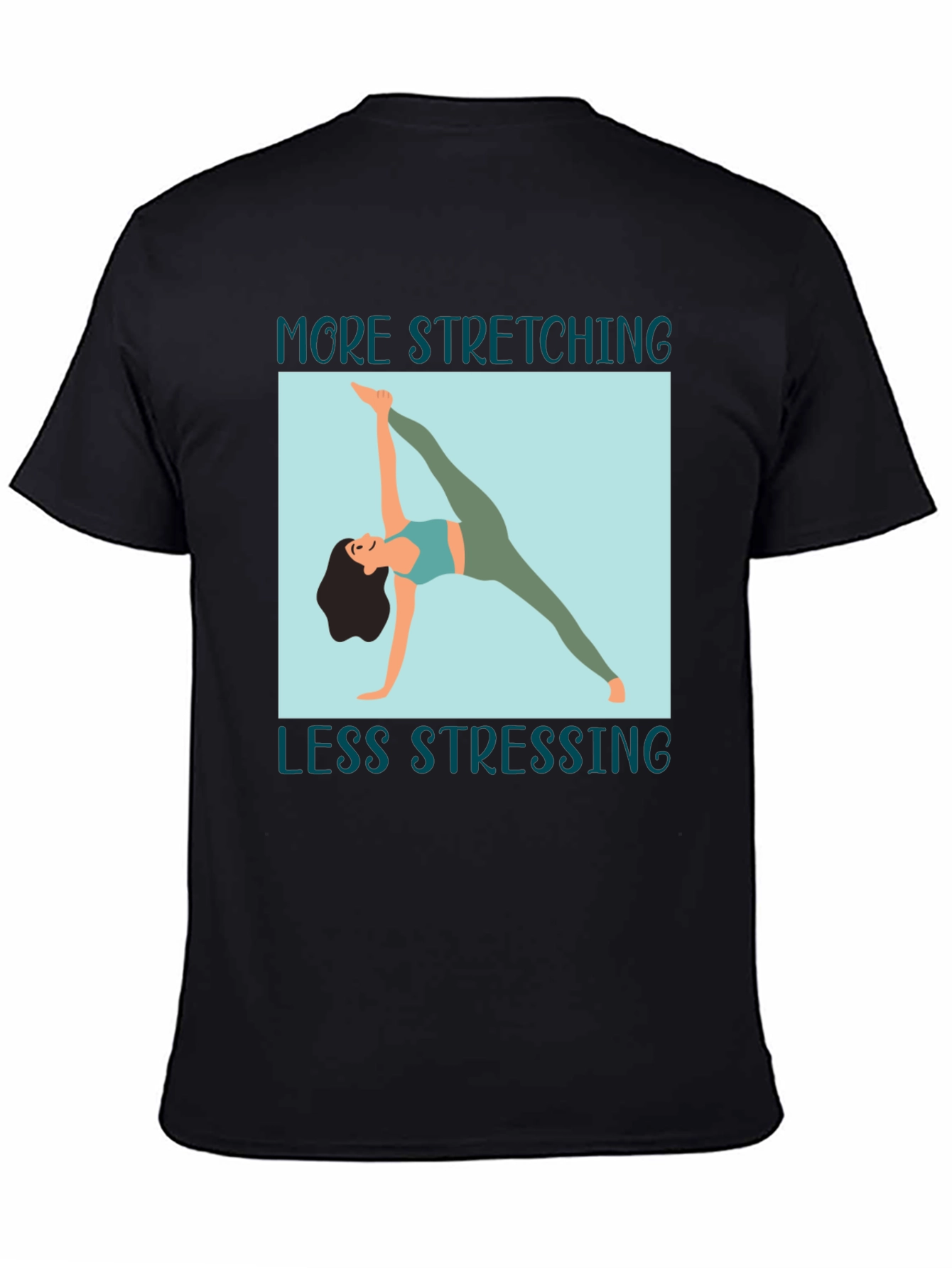 Stretching Graphic Tee: More Stretching Less Stressing