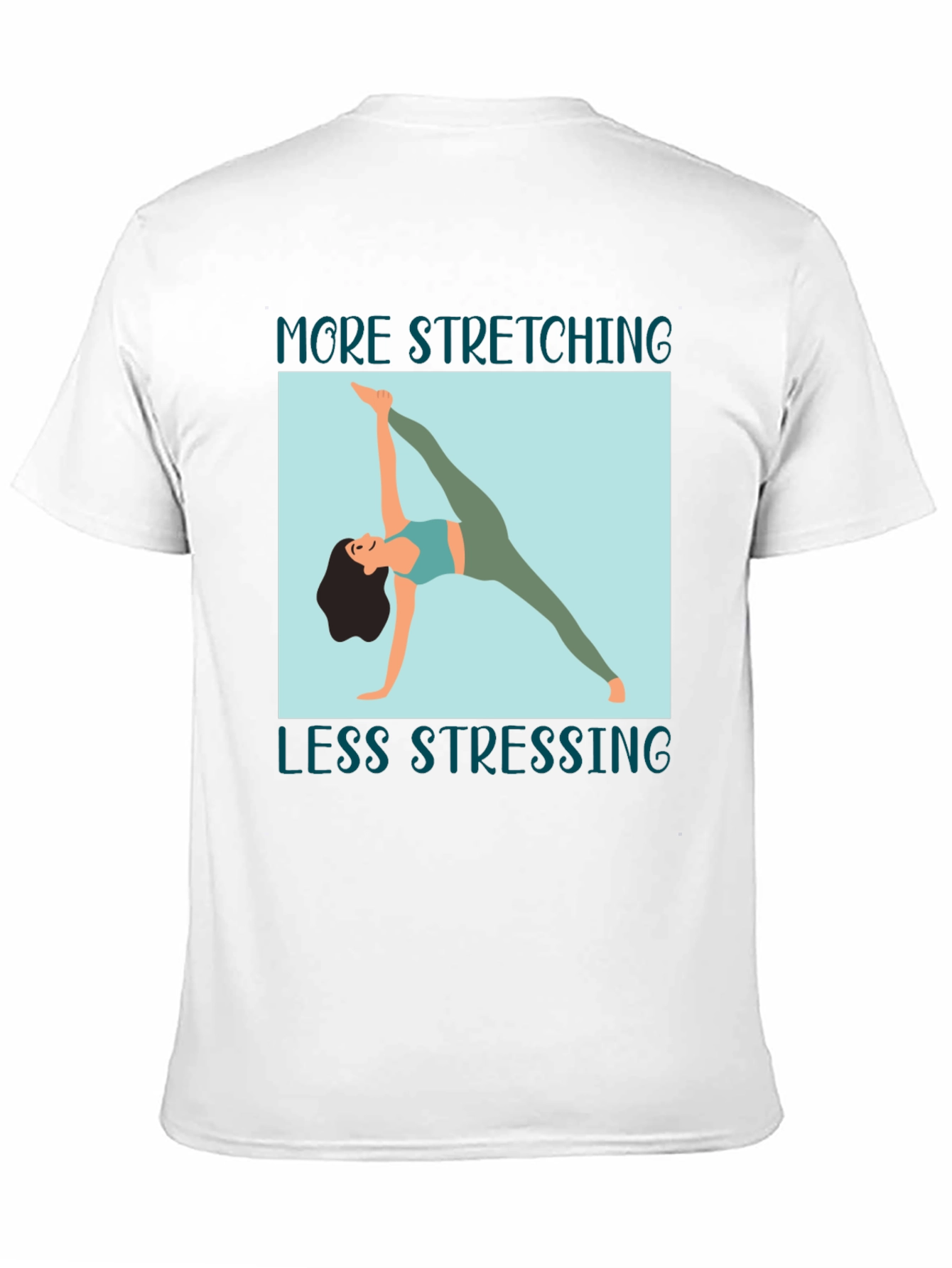 Stretching Graphic Tee: More Stretching Less Stressing
