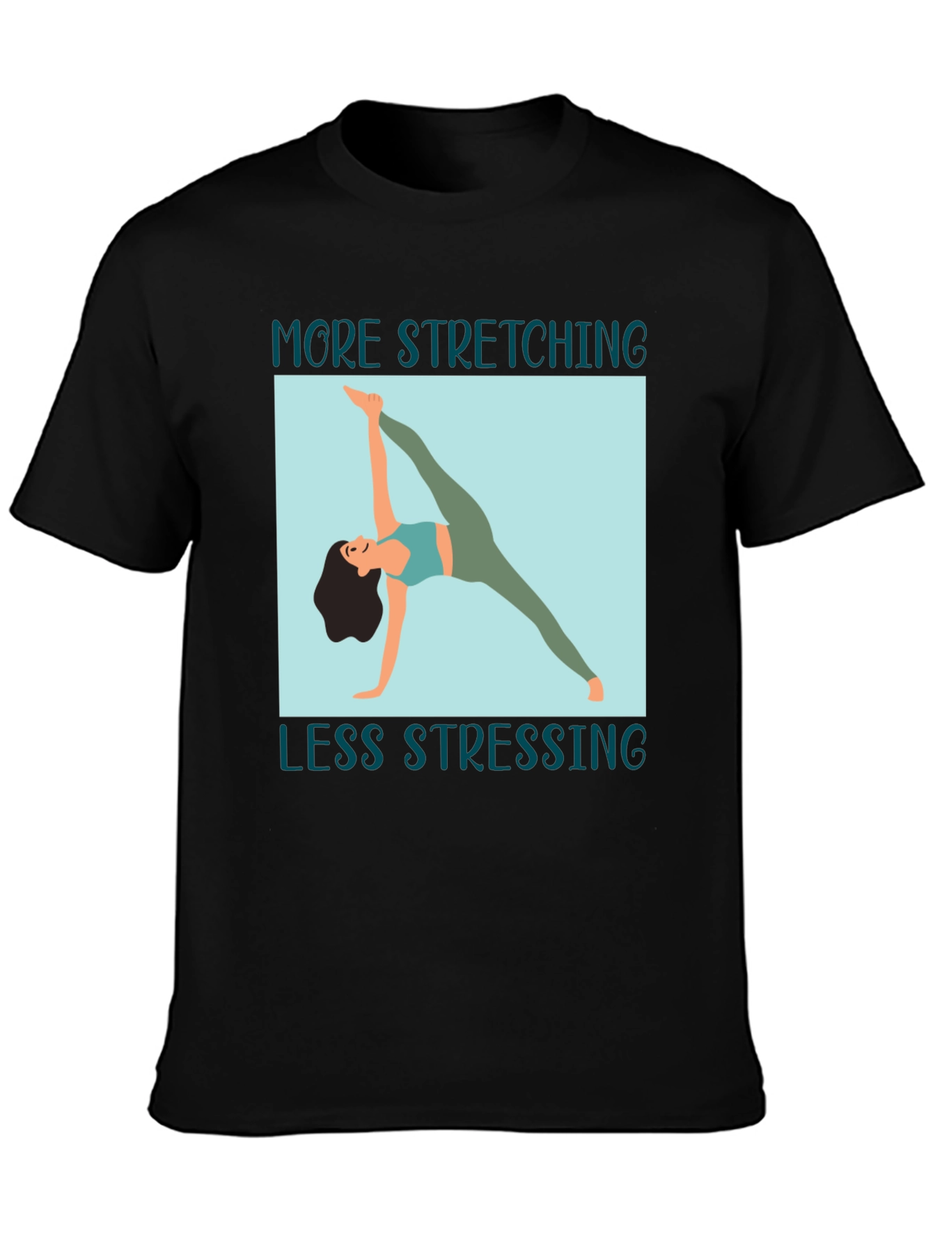 Stretching Graphic Tee: More Stretching Less Stressing
