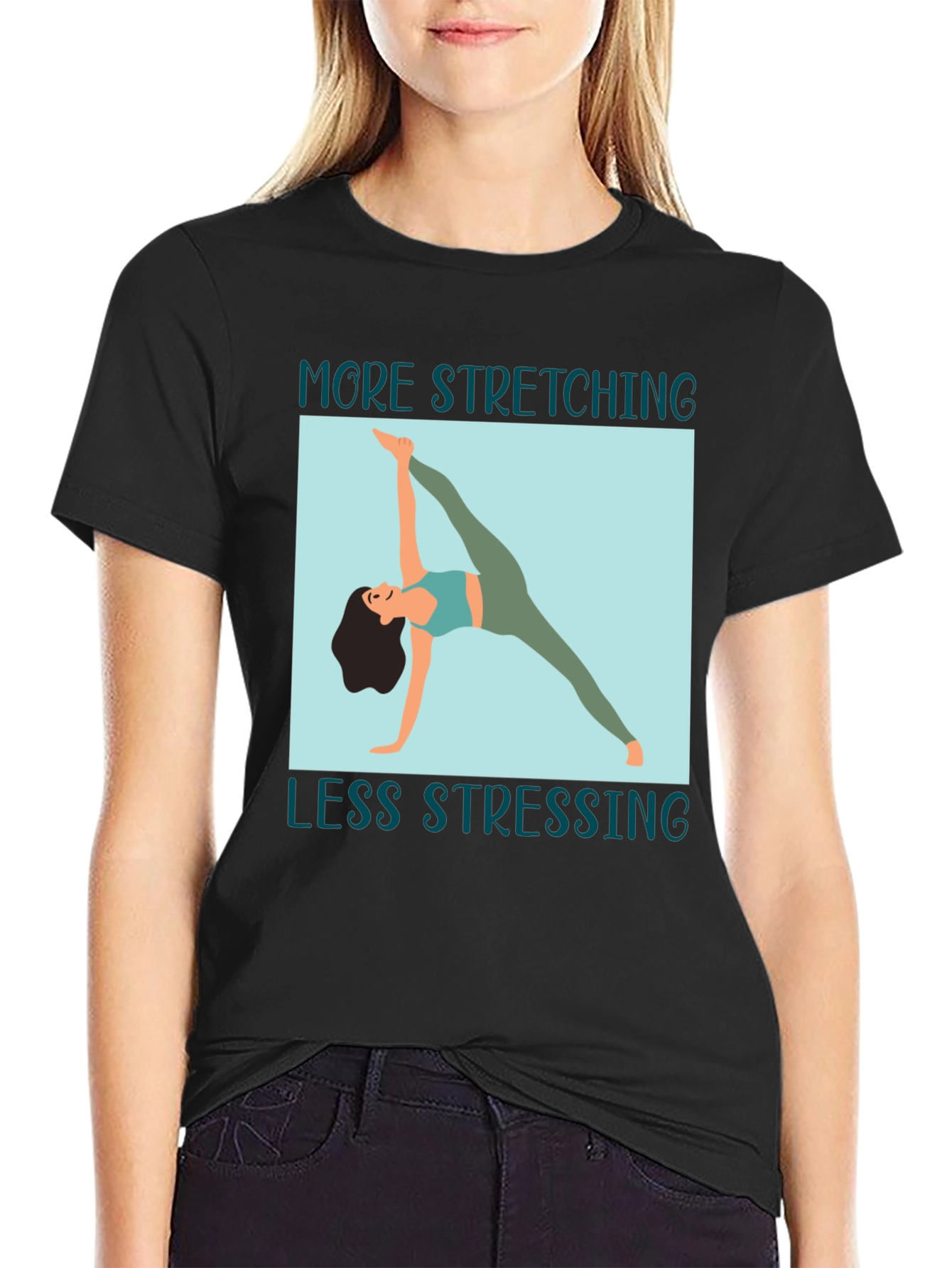 Stretching Graphic Tee: More Stretching Less Stressing