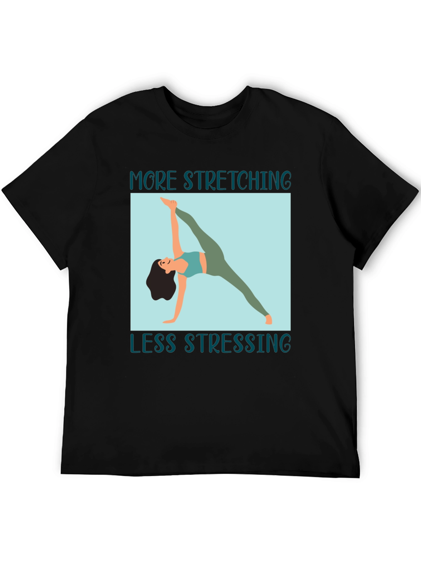 Stretching Graphic Tee: More Stretching Less Stressing