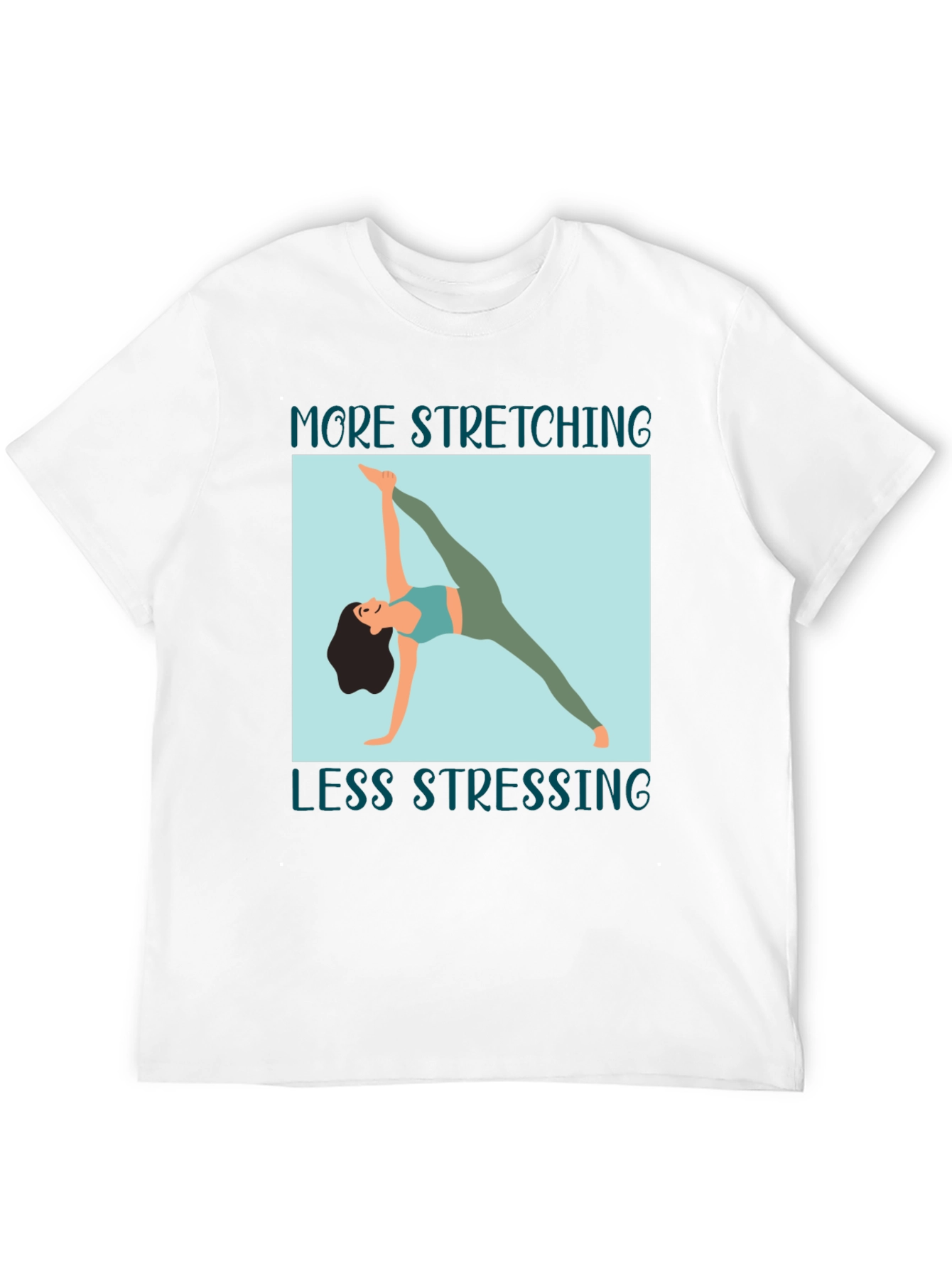 Stretching Graphic Tee: More Stretching Less Stressing